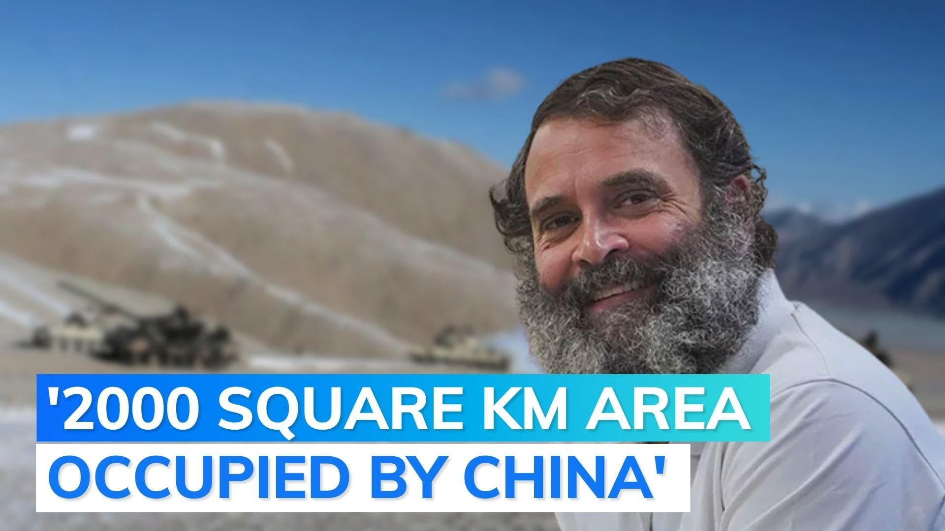 Rahul Gandhi says 'Chinese sitting on Indian land'; asks Centre to deal with it 'firmly'