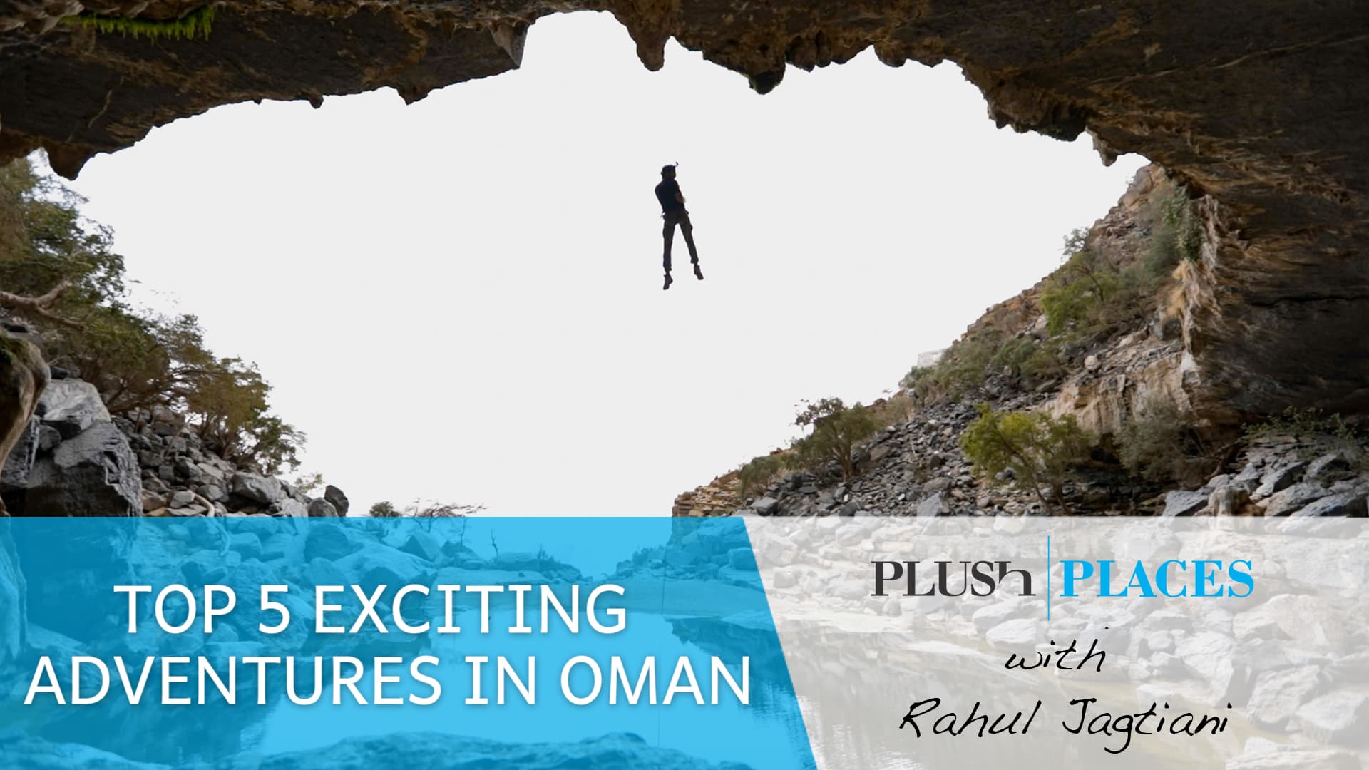 Top 5 exciting adventures in Oman | Plush Places with Rahul Jagtiani