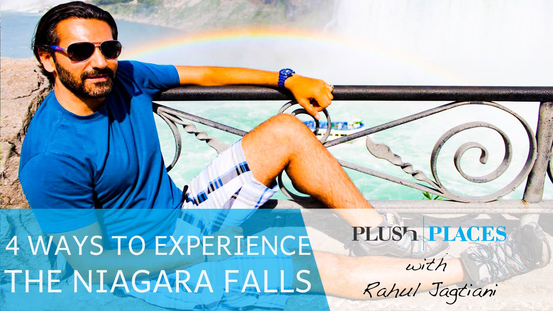 4 ways to experience Niagara Falls | Plush Places with Rahul Jagtiani