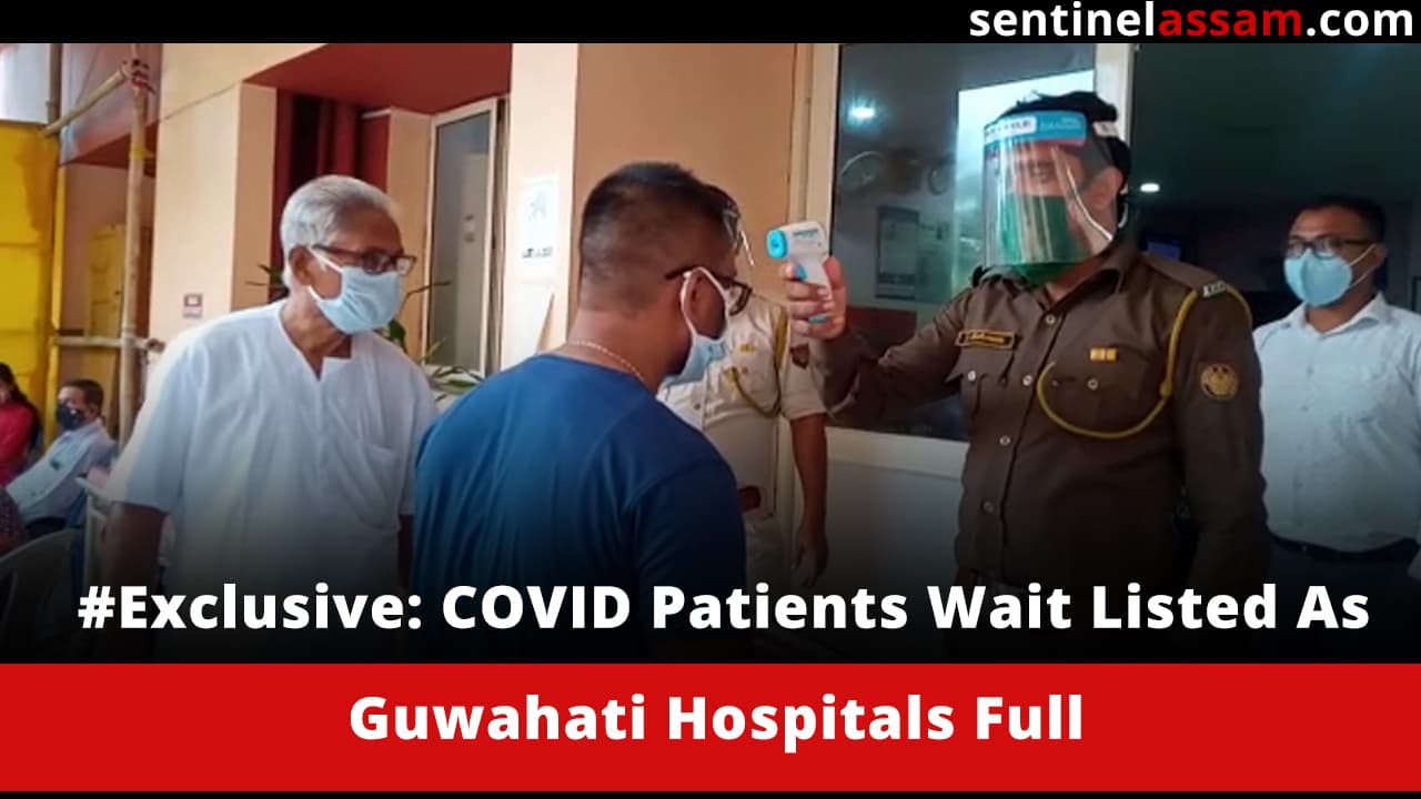 #Exclusive: COVID Patients Wait Listed As Guwahati Hospitals Full