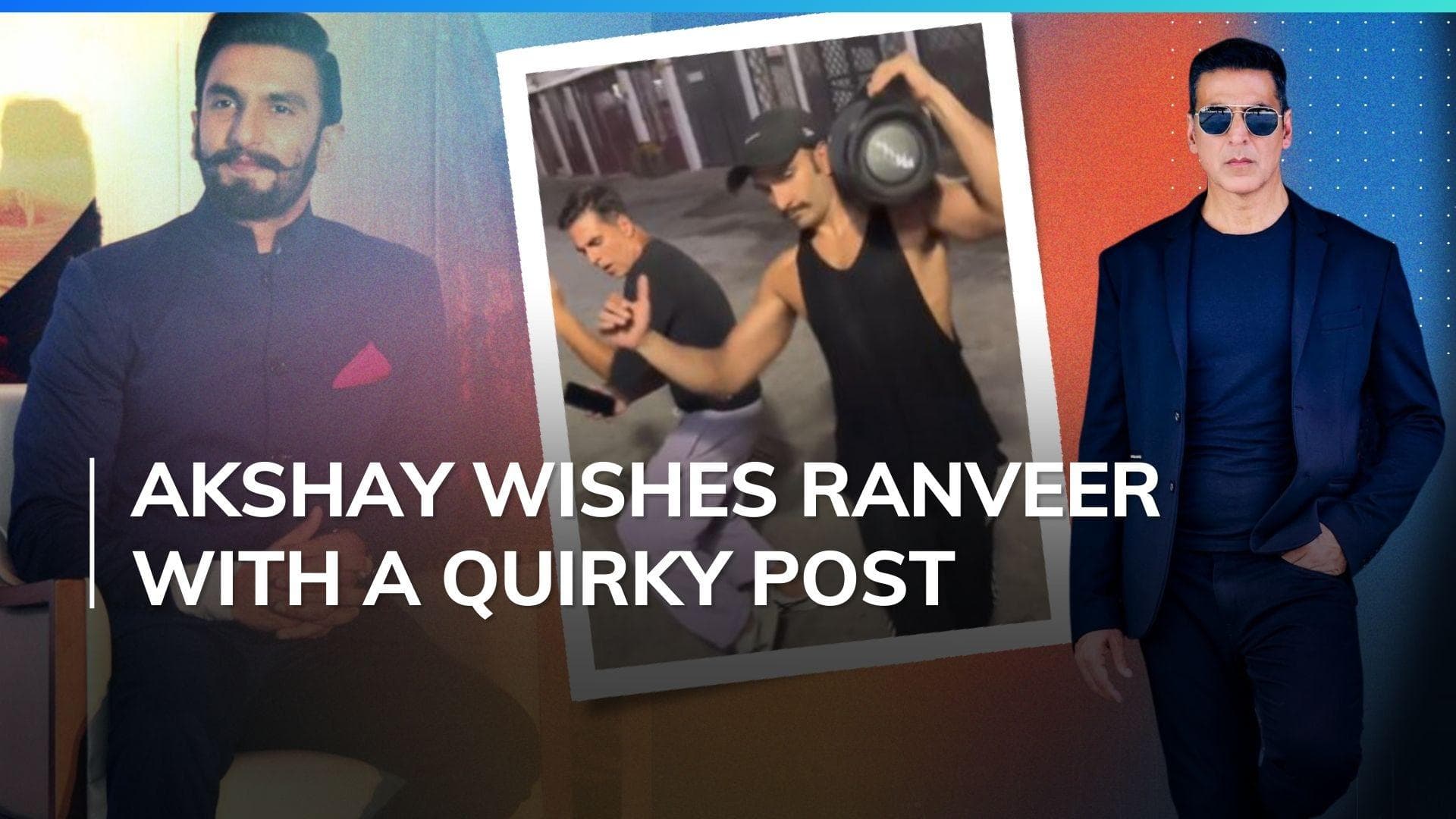 Akshay Kumar wishes 'powerhouse' Ranveer Singh on his birthday with a throwback video, watch 