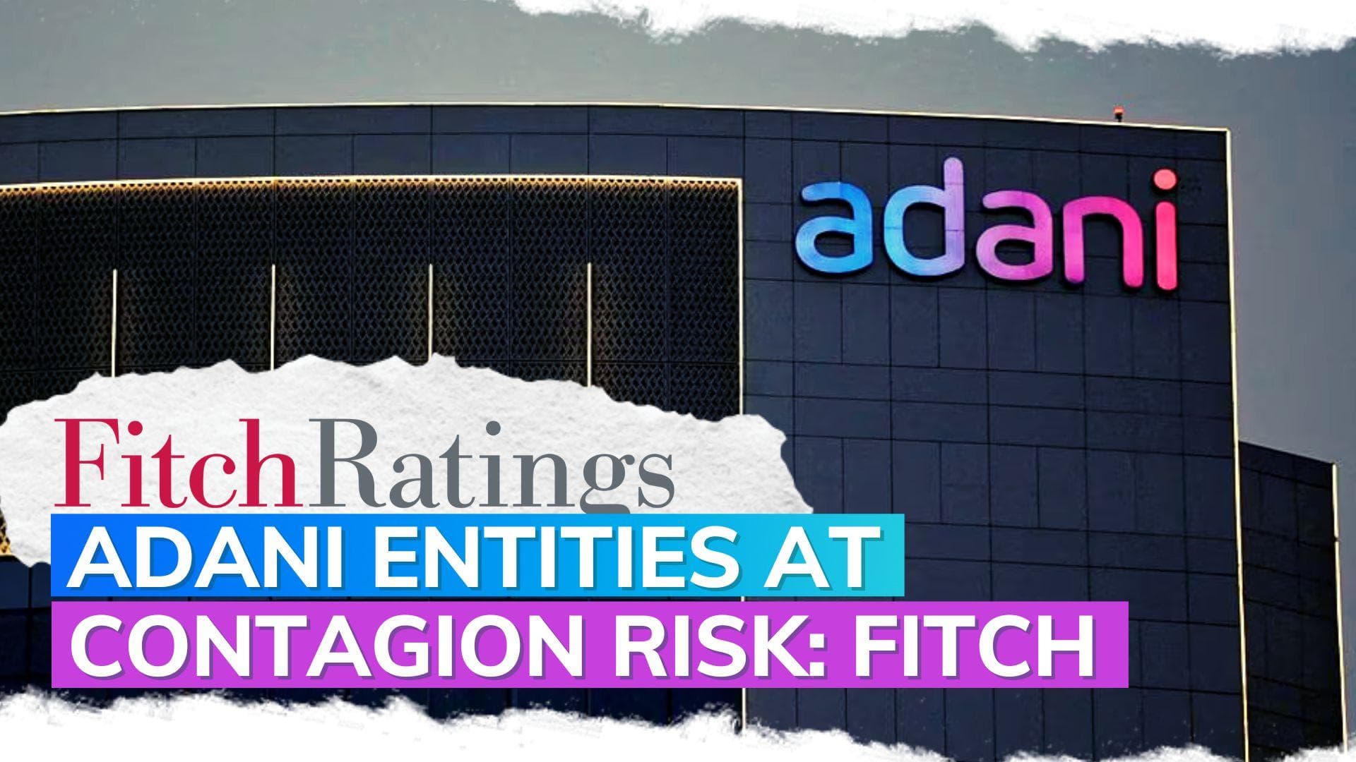 Fitch warns of contagion risk to Adani subsidiaries