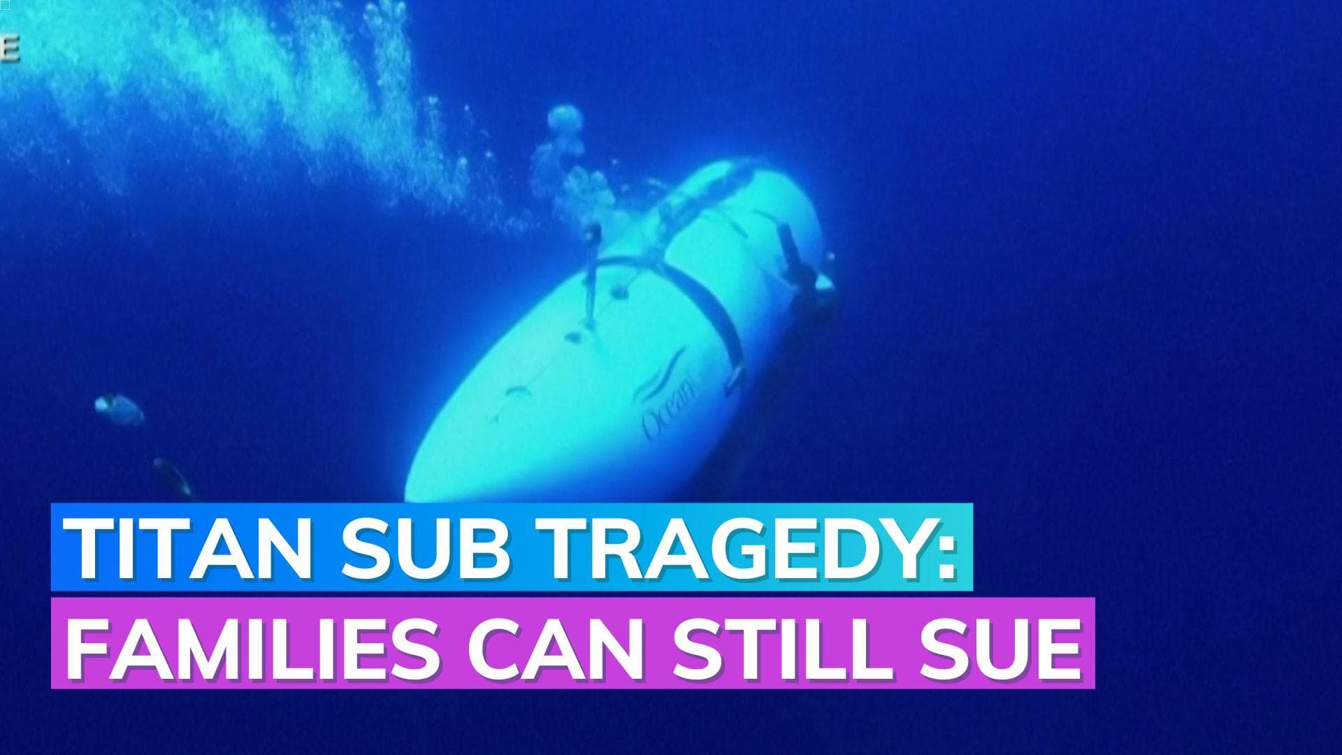 Titan submersible: Victims' families can still sue owner OceanGate, despite liability waivers