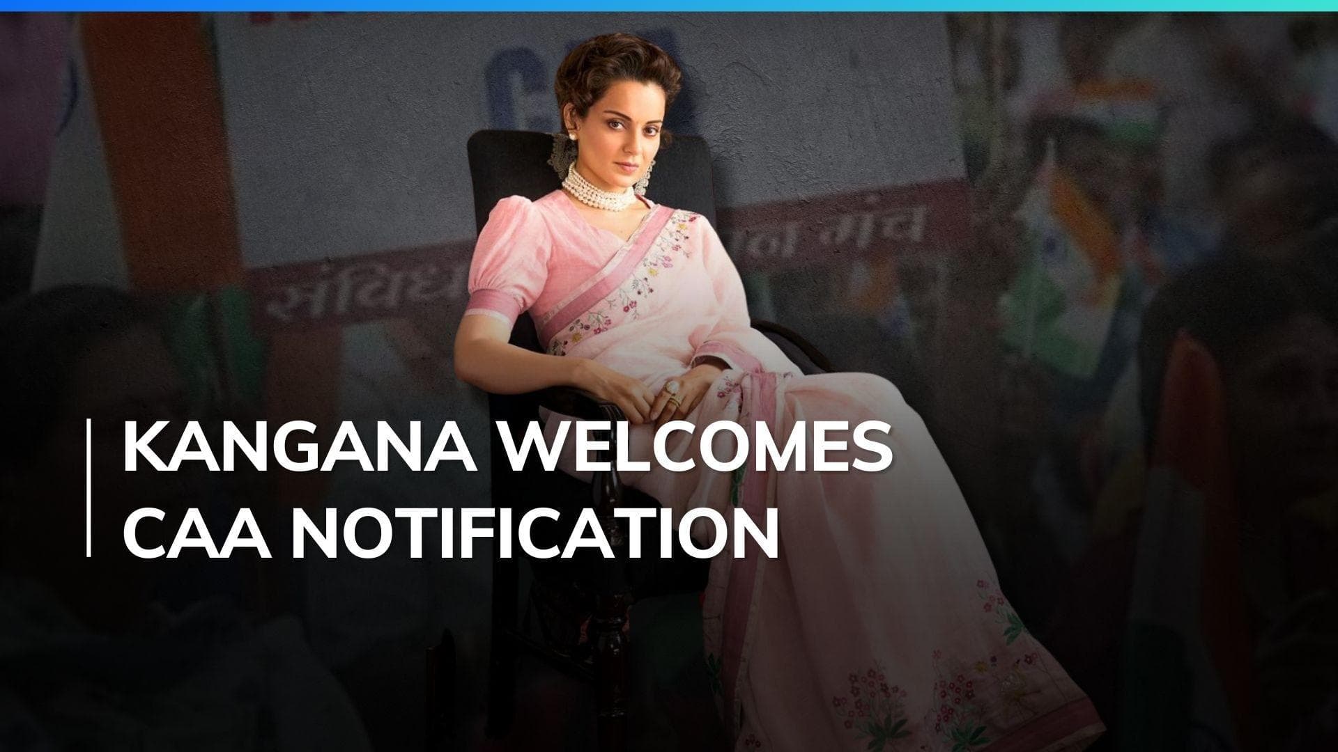 Kangana Ranaut says understand what CAA stands for, before forming an opinion