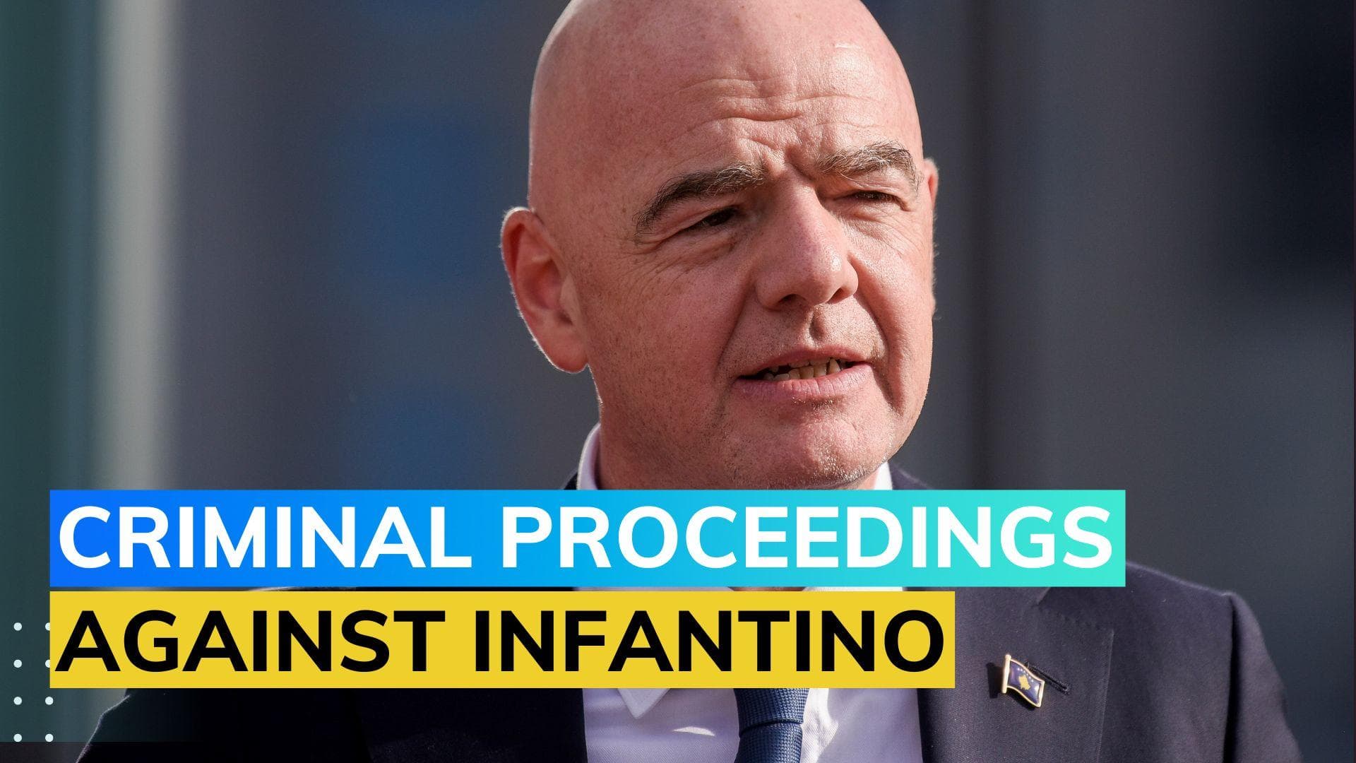 FIFA President Gianni Infantino questioned by Swiss special prosecutors