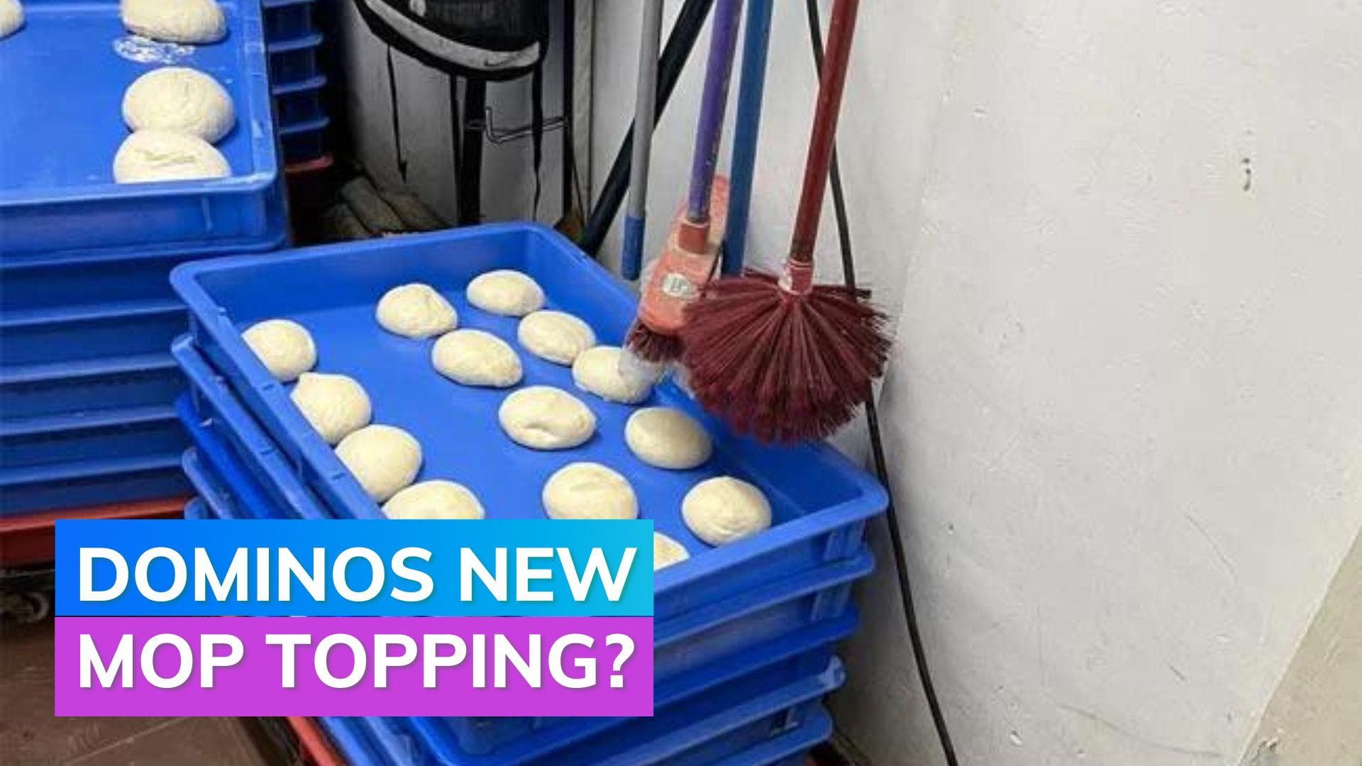 Dominos responds to viral mop 'topping' on pizza dough