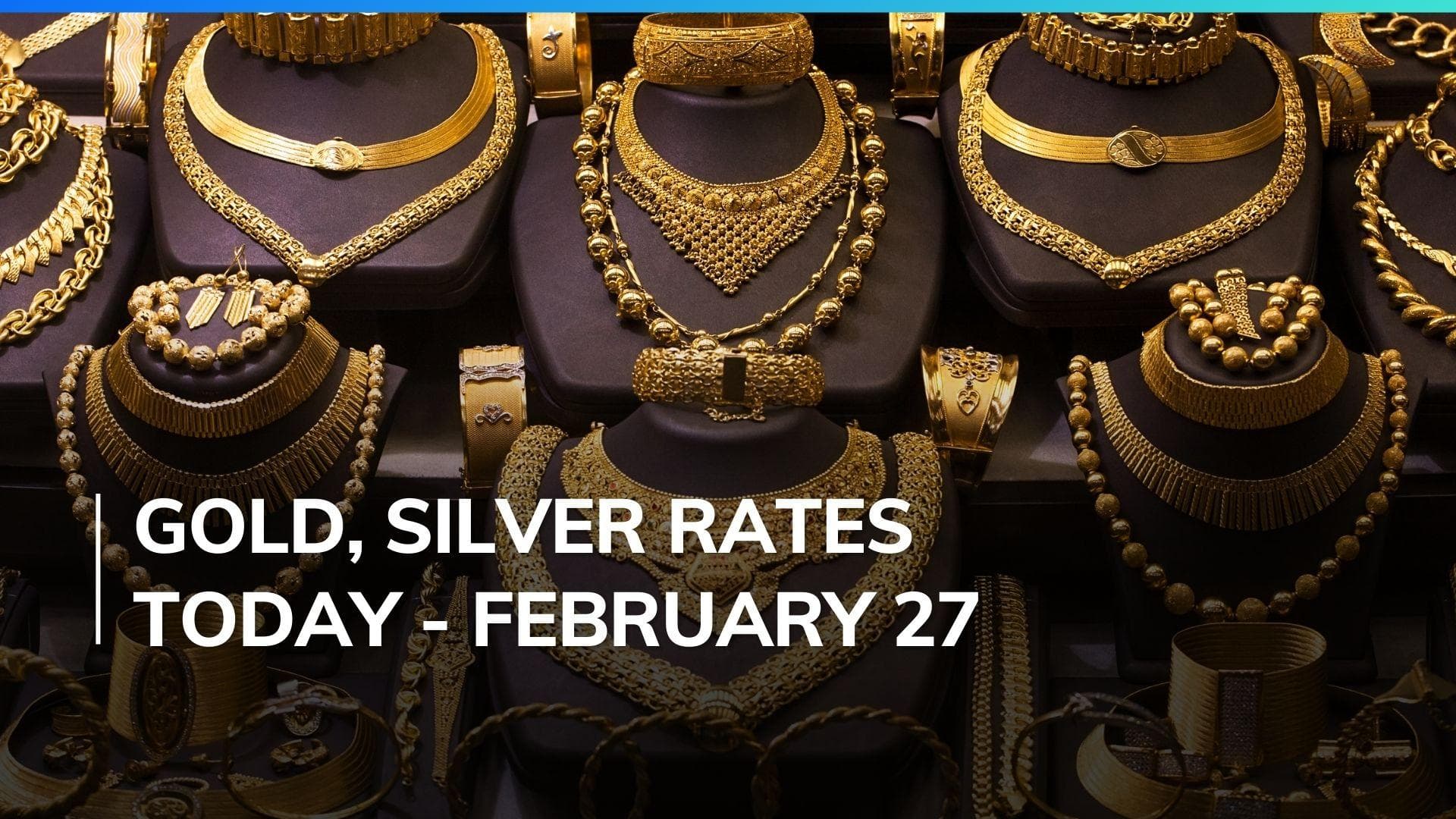 Gold, Silver Price Today February 27, 2024: Check Latest Rates in Mumbai, Delhi, Chennai, Bengaluru