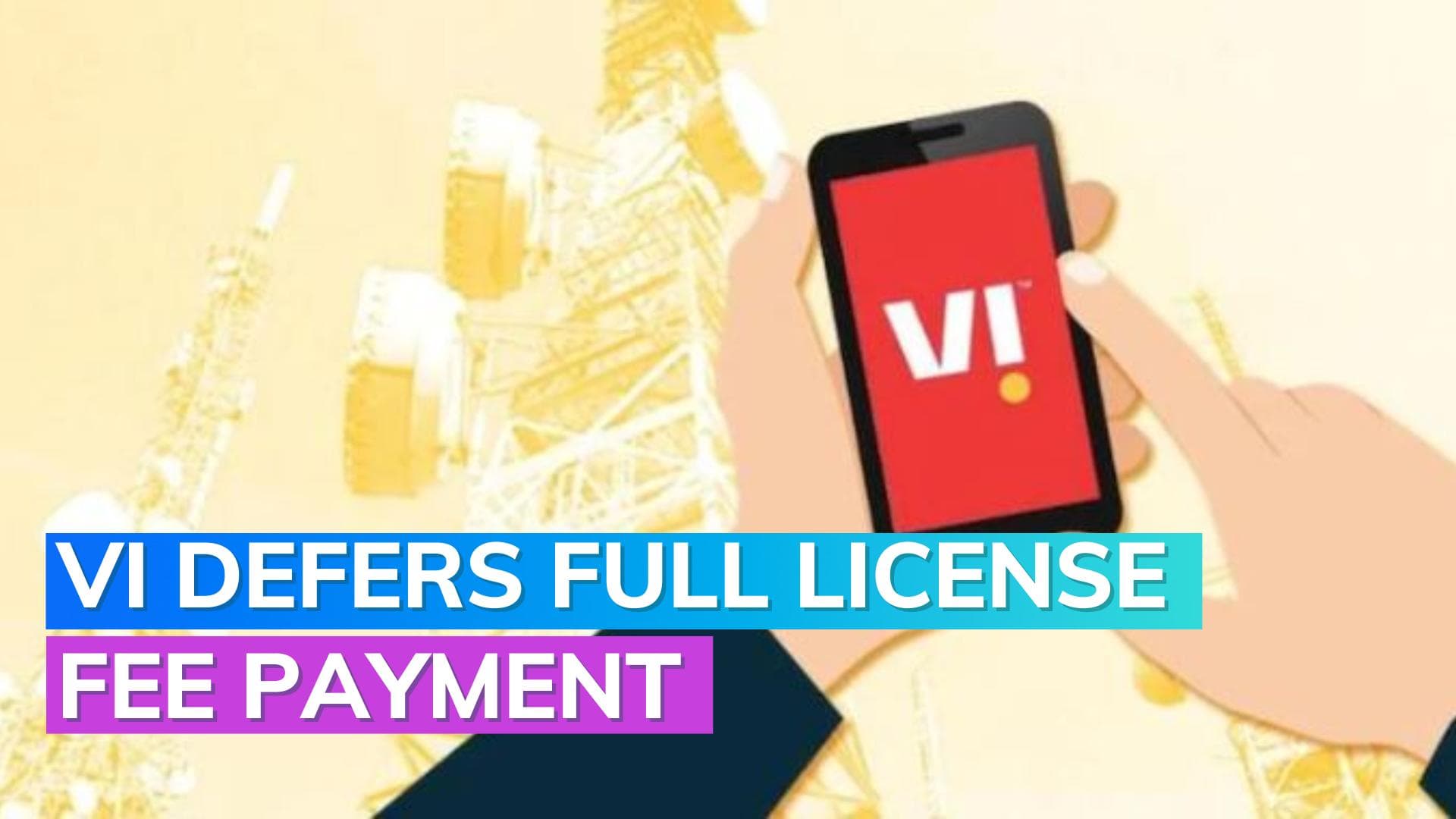 Vodafone Idea pays 10% of license fee amidst cash crunch, seeks extension for balance