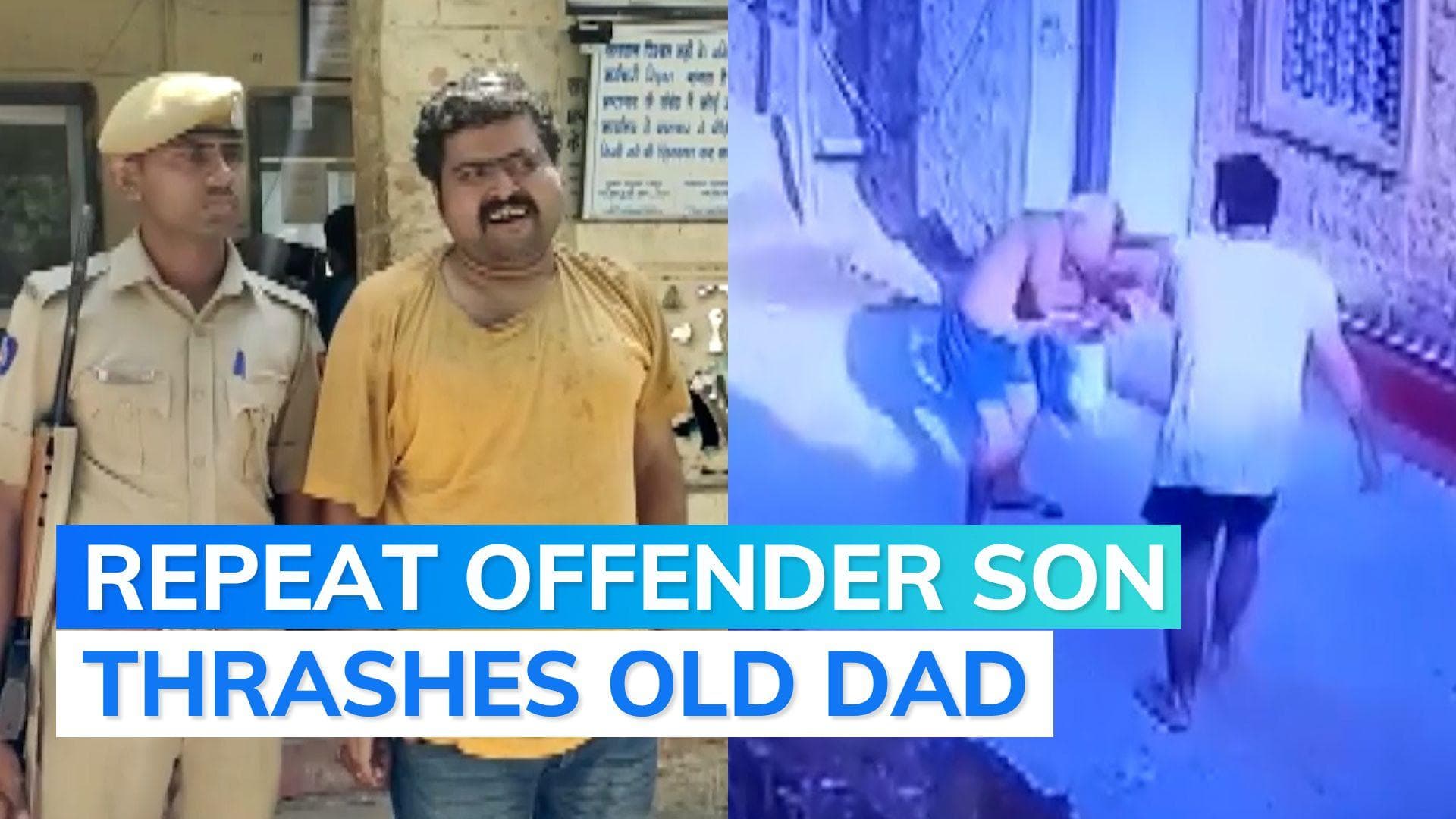Video: Rajasthan man assaults his old father, arrested