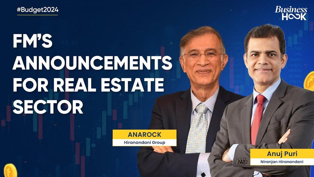 Budget2024: Niranjan Hiranandani & Anuj Puri On Announcements For Realty | Avni Raja