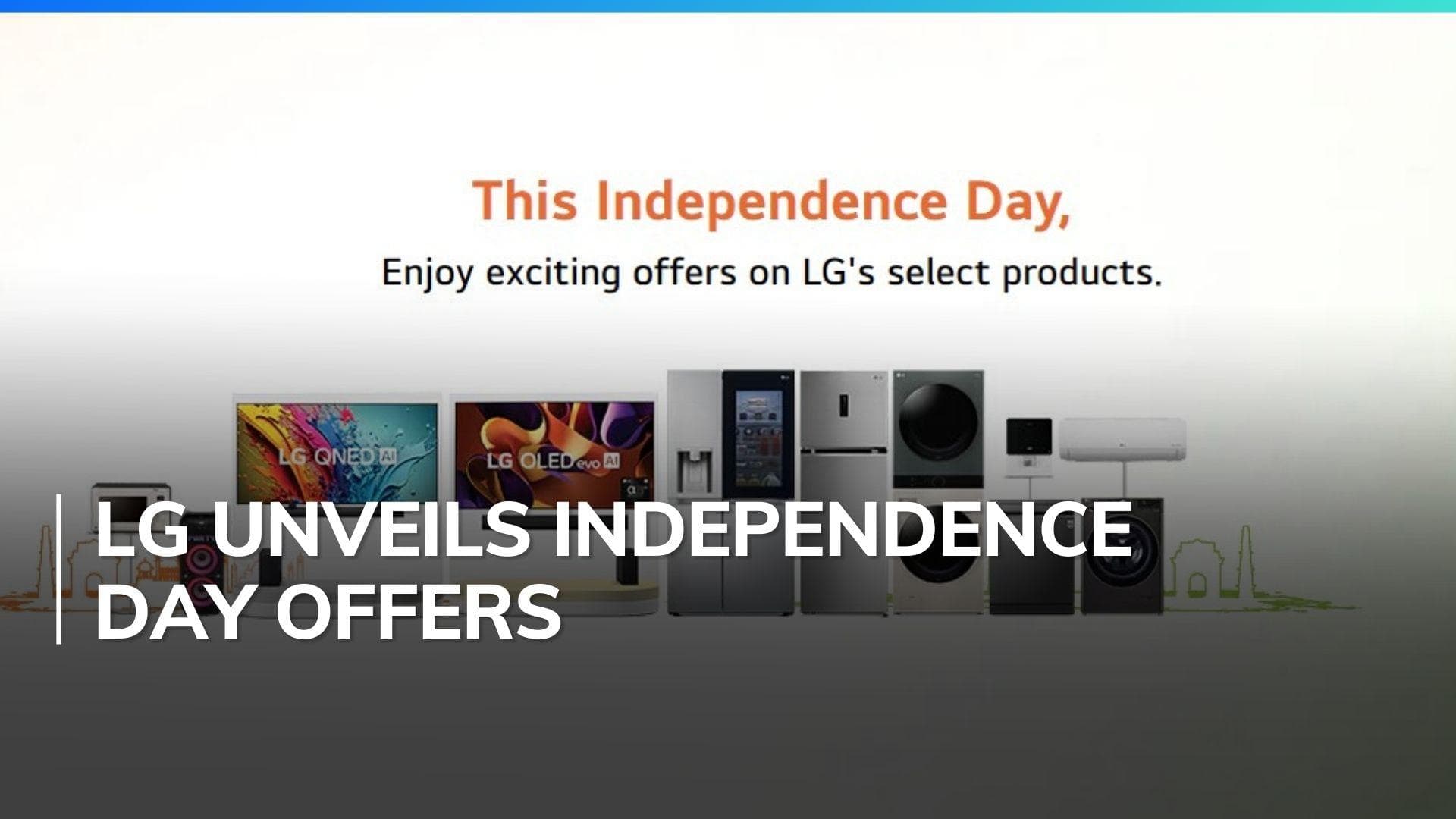 LG Electronics Announces Independence Day Offers with Up to 26% Cashback, Discounts, and Free Gifts