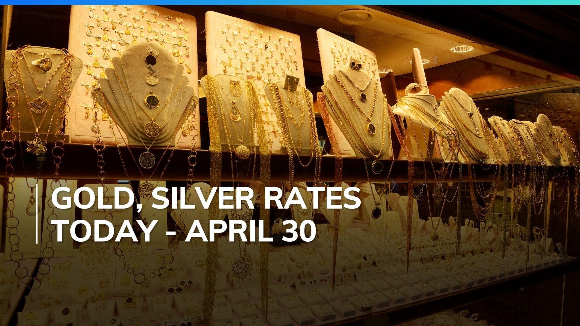 Gold, Silver Price Today April 30, 2024: Check Latest Rates in Mumbai, Delhi, Chennai, Bengaluru