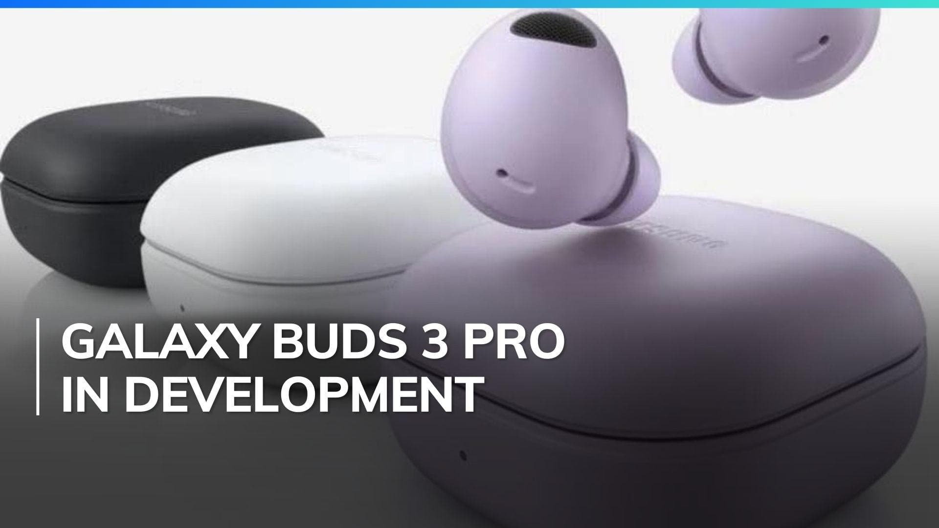 Samsung's new Galaxy Buds 3 and Buds 3 Pro coming later this year: Report