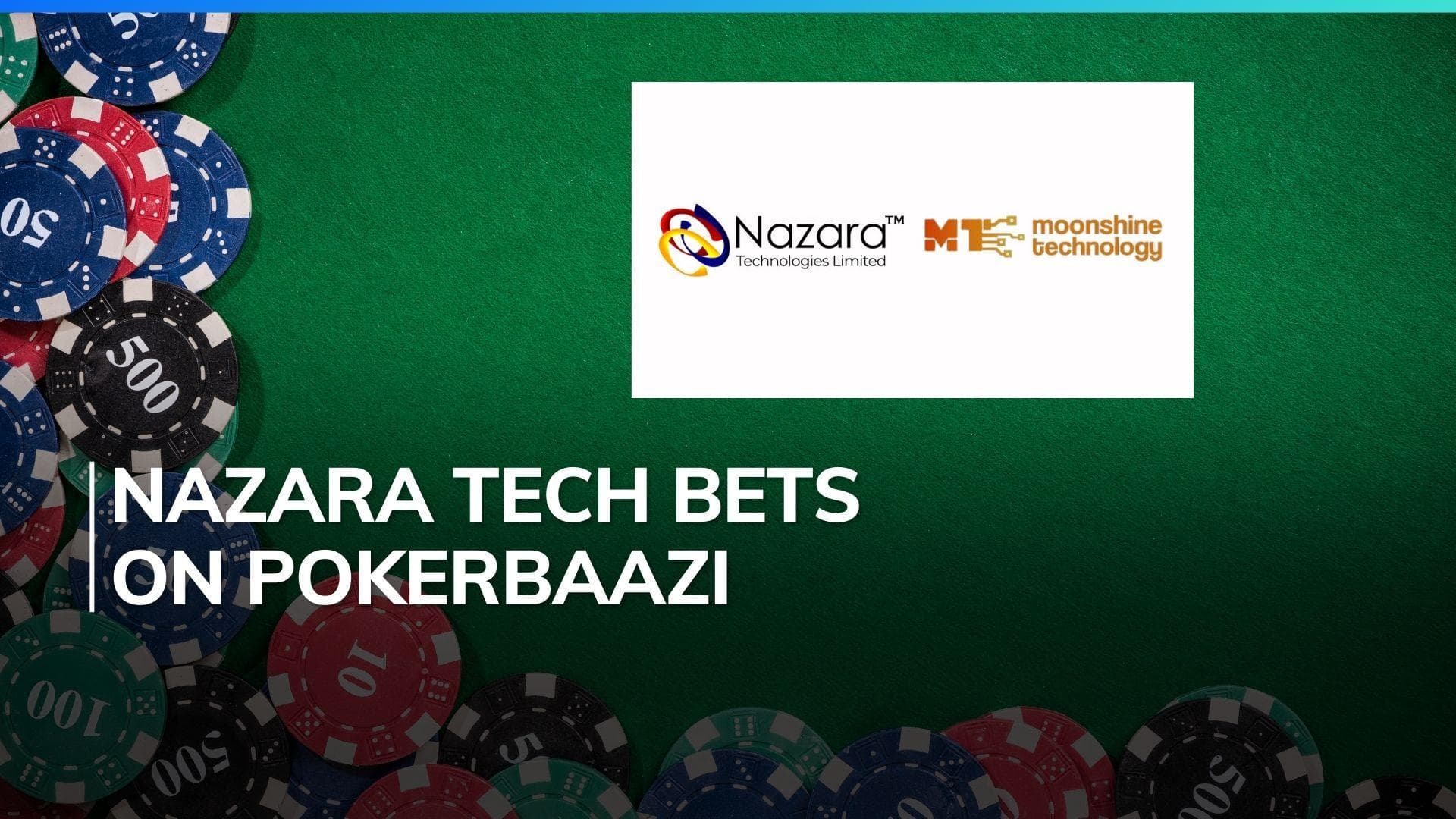 Nazara Technologies To Buy 47.7% Stake In PokerBaazi's Parent Company, Moonshine Technology