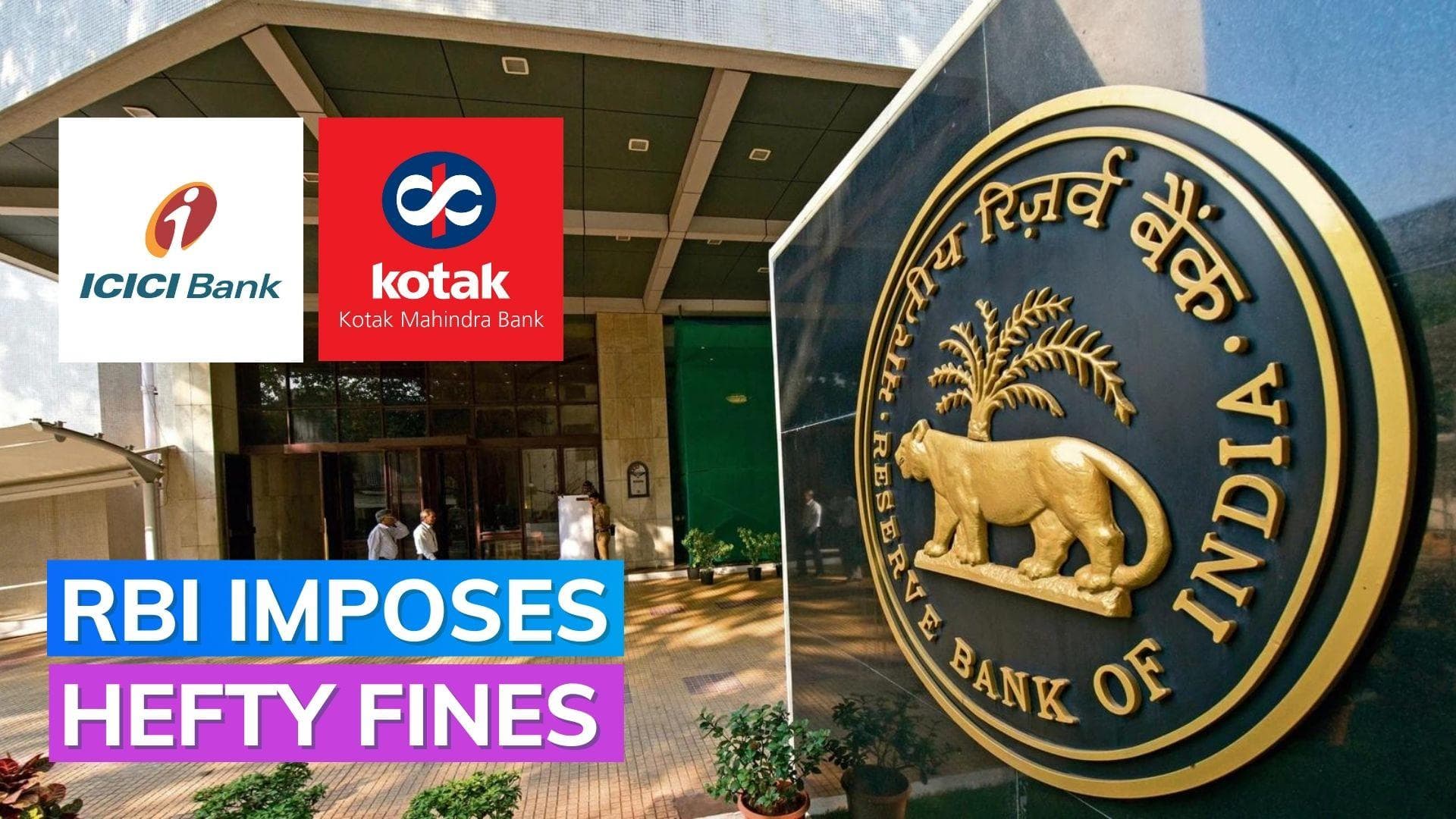 RBI slaps penalties on ICICI Bank and Kotak Mahindra bank for breaching regulatory standards