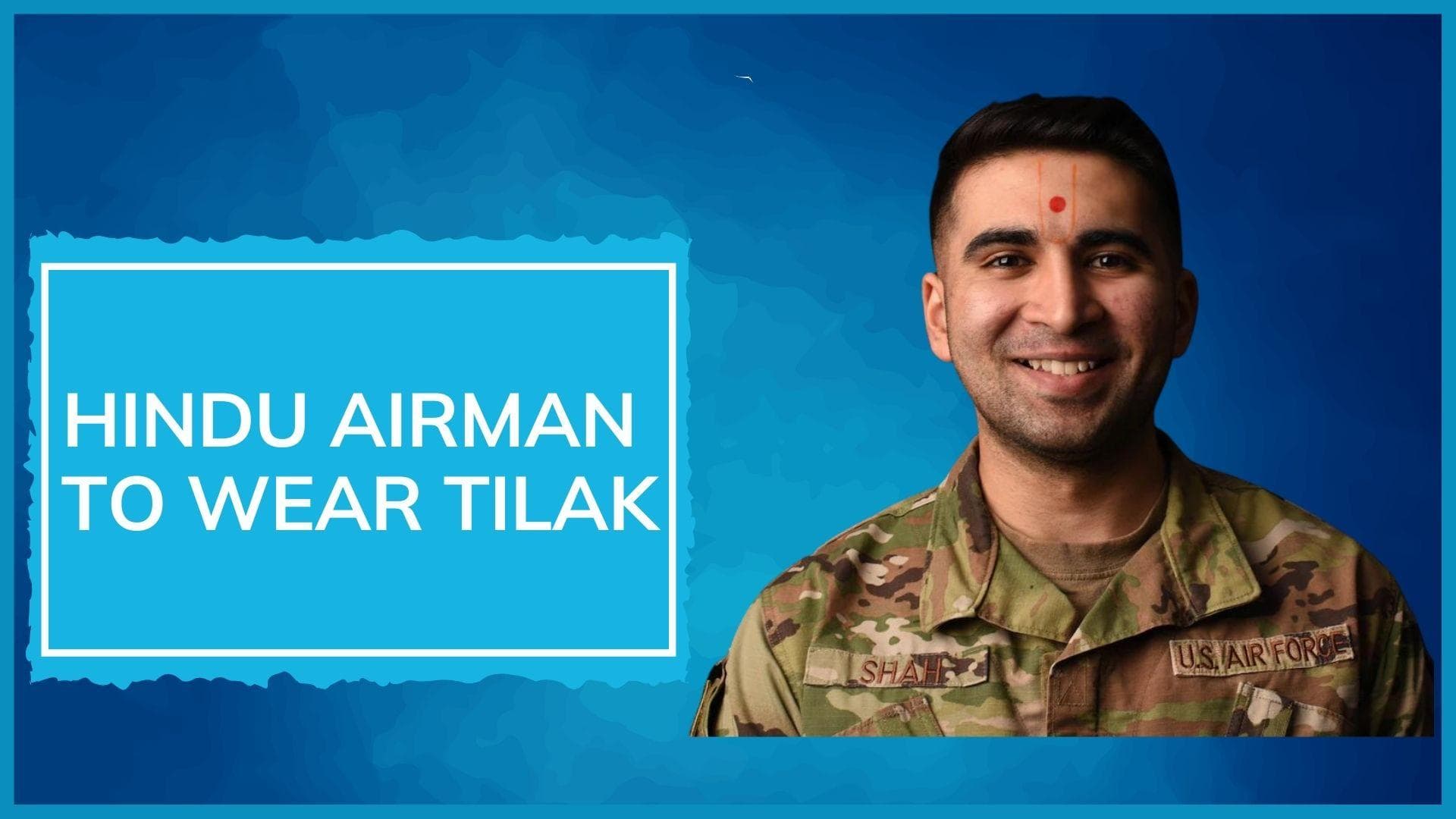 Tilak on duty: US Air Force allows Indian-American soldier to sport Hindu symbol on forehead
