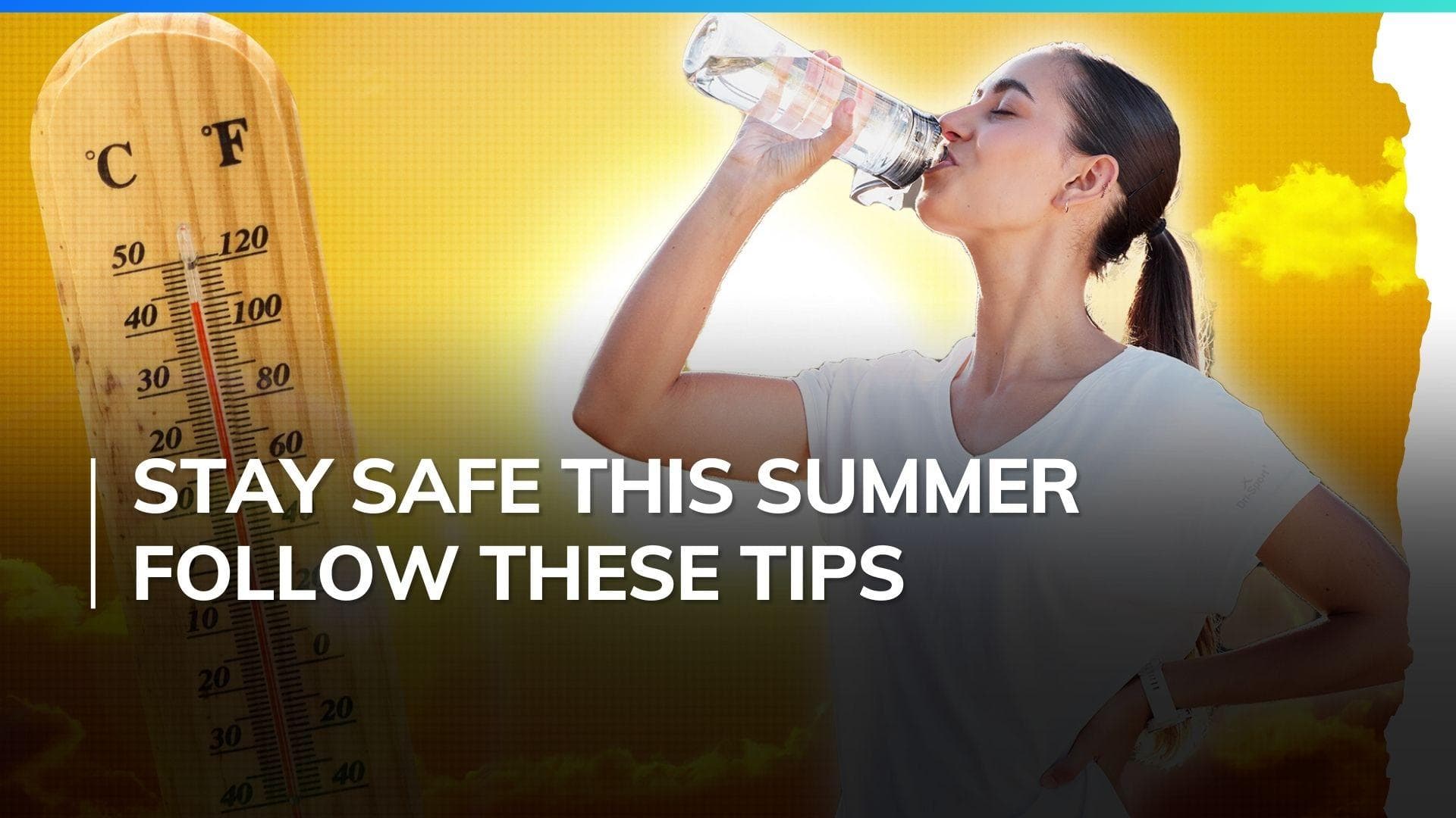 Summer essentials: 5 tips to stay safe from heatwave as temperatures soar across India