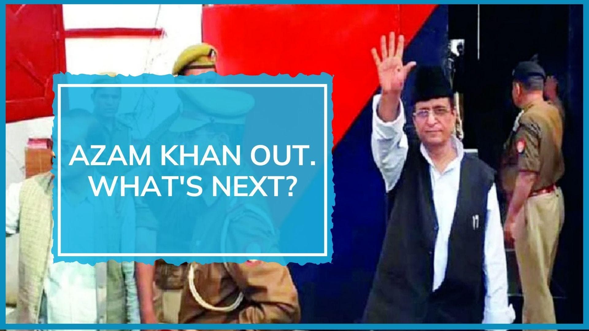 Azam Khan released: what does the political swayamvar look like for UP's powerful Muslim leader? 