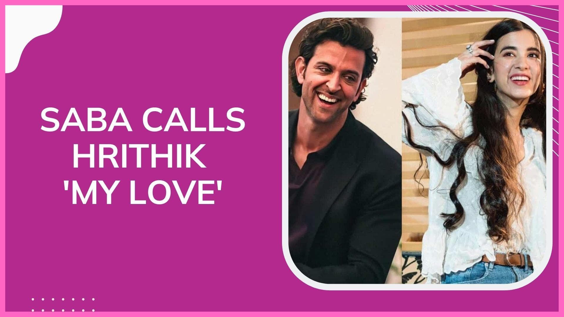 Did Saba Azad just confirm her relationship with Hrithik Roshan by calling him 'mon amour'? 