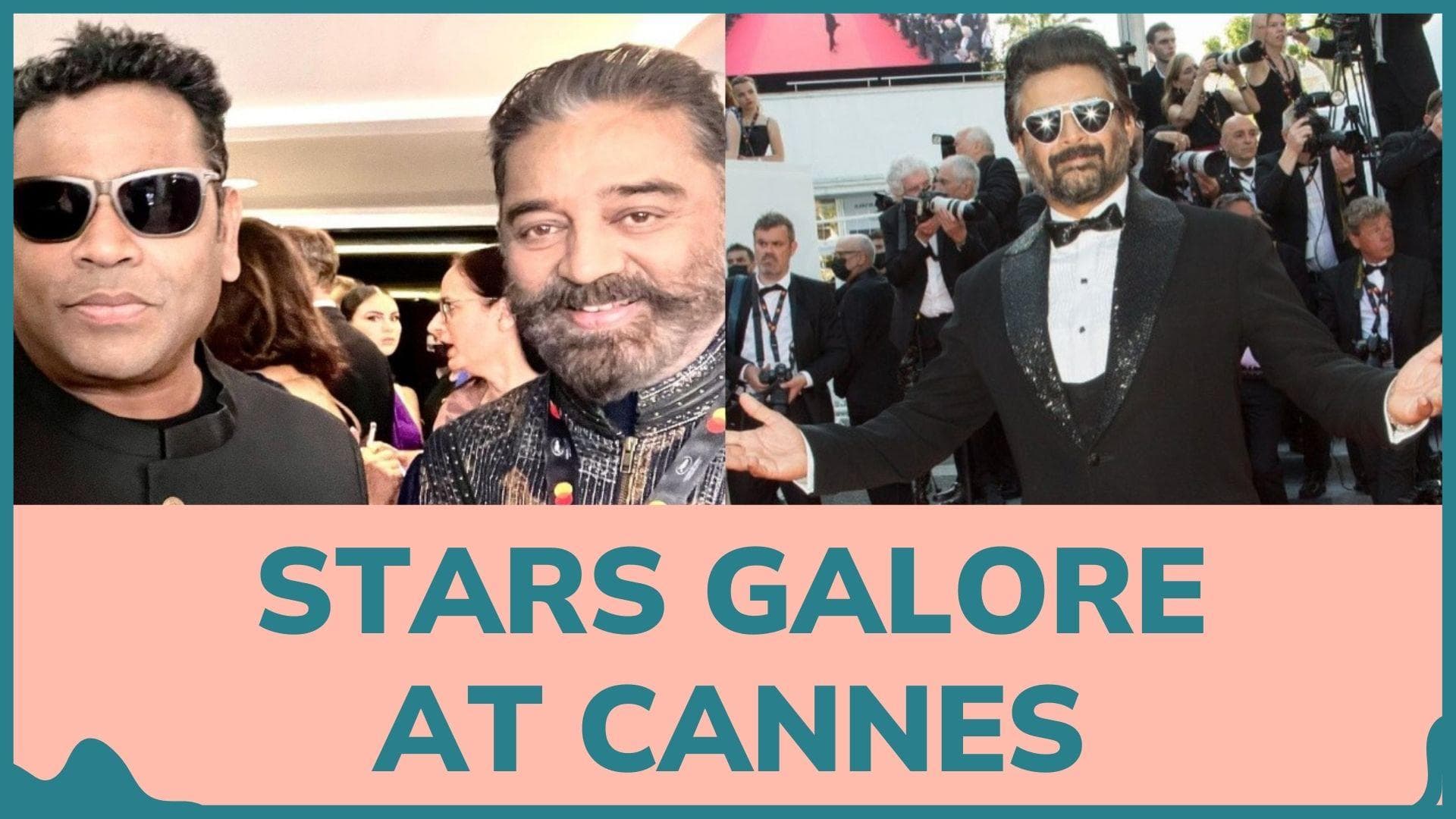 Cannes 2022: AR Rahman, Kamal Haasan and R Madhavan reconnect at festival 