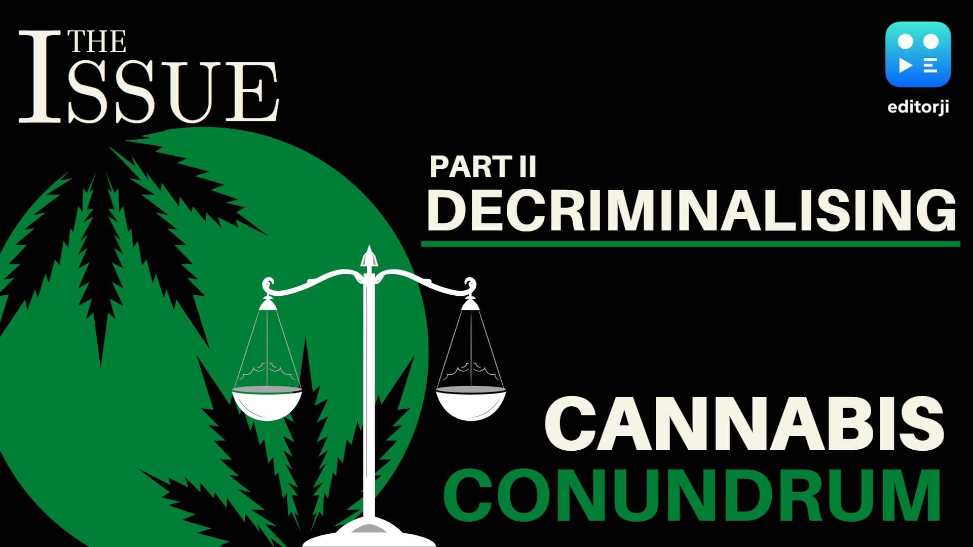 Should cannabis be decriminalised in India? | The Issue 