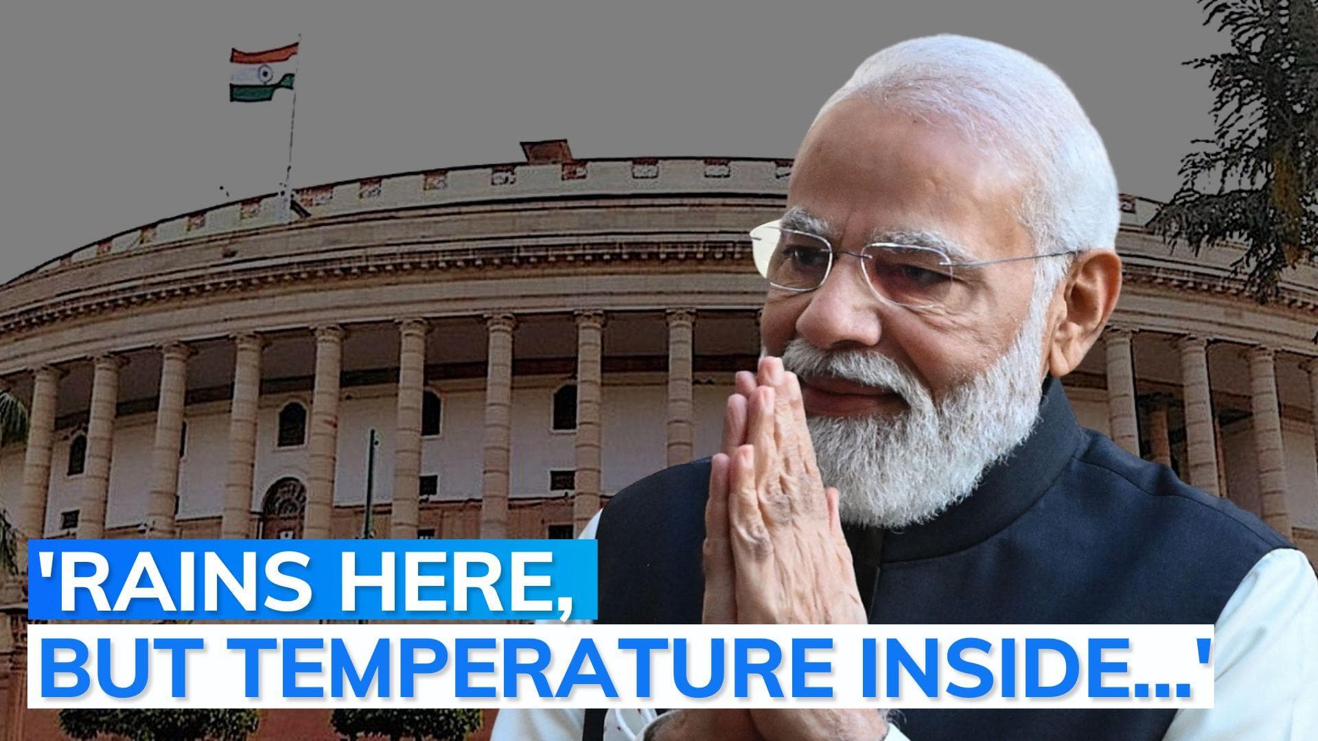 PM Modi's 'andar ki garmi' jibe at Opposition as Monsoon Session starts