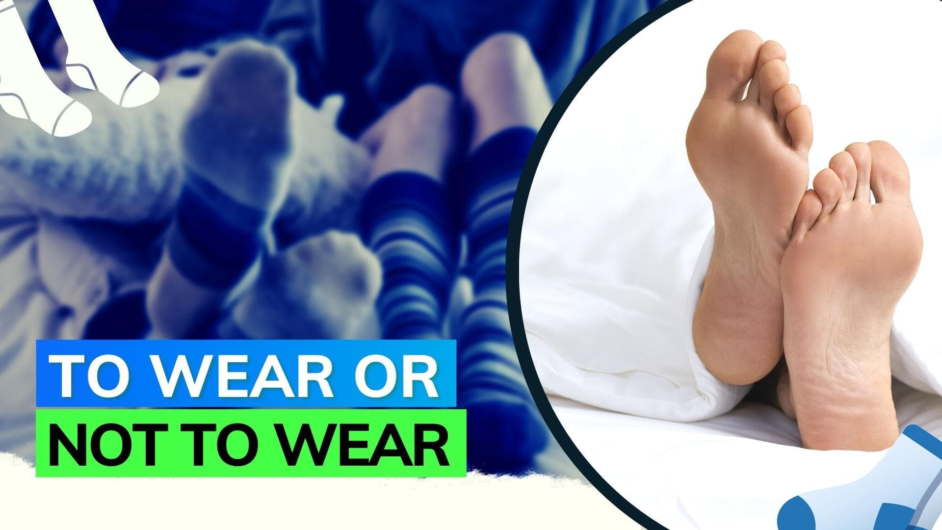 Pros and cons of wearing socks while sleeping 