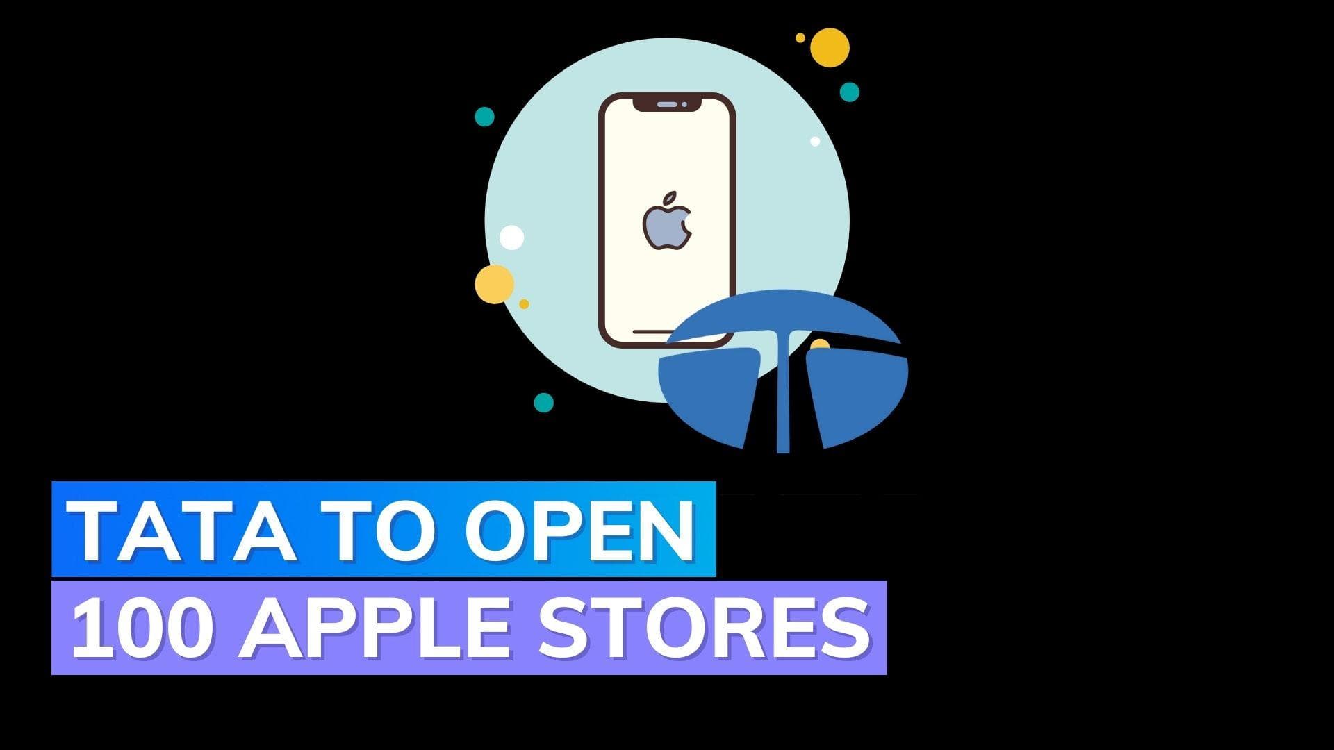 Tata Group may open 100 exclusive Apple stores in India