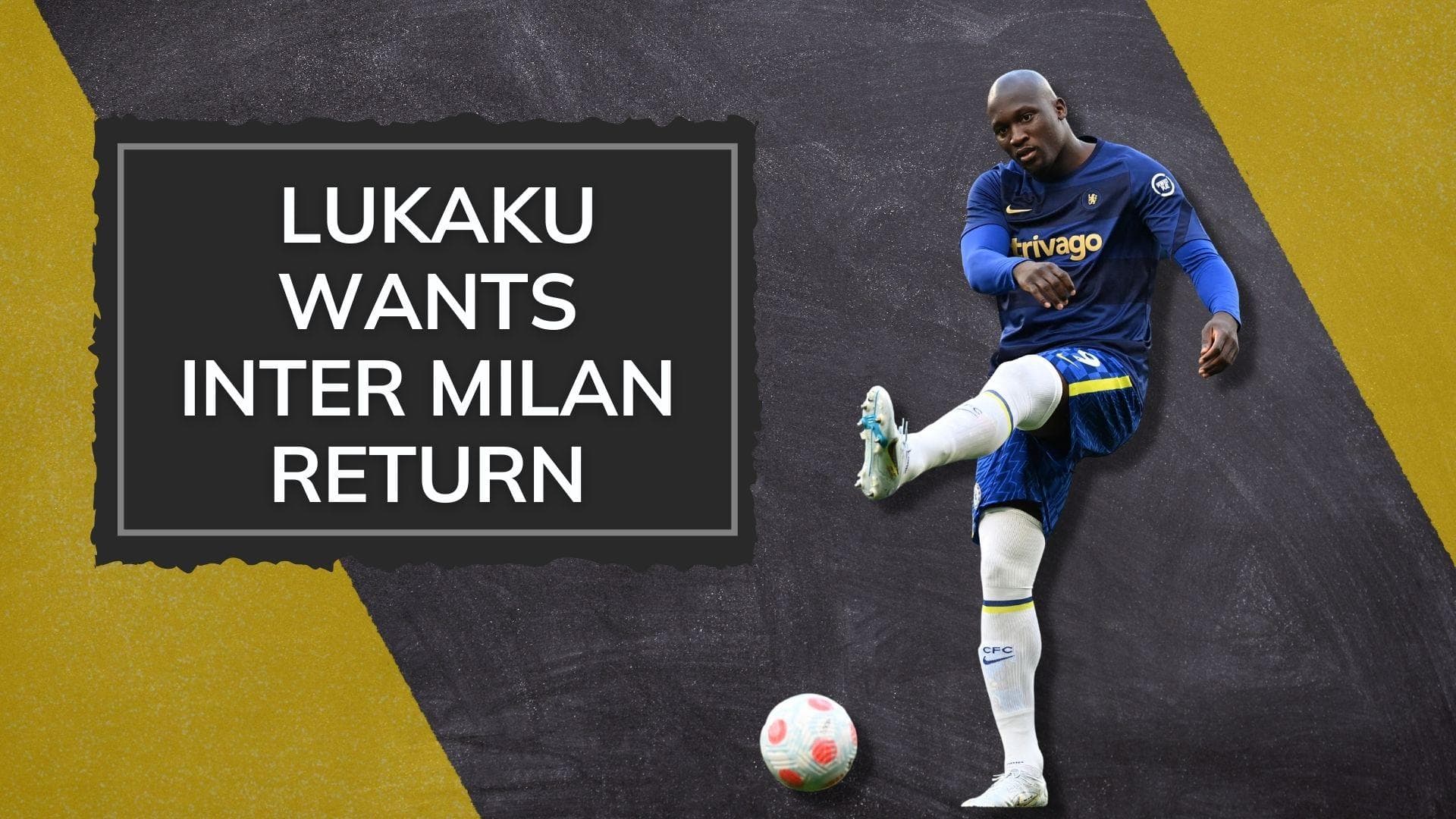 Romelu Lukaku wants to return to Inter Milan from Chelsea
