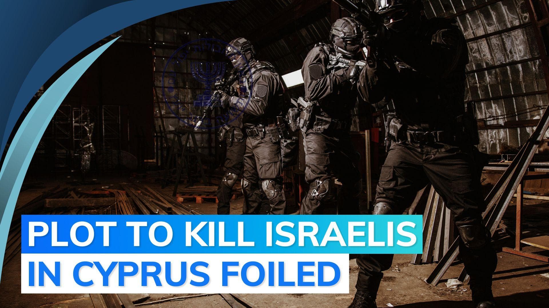 Cyprus says joint operation with Mossad has foiled Iranian plot to kill Israelis