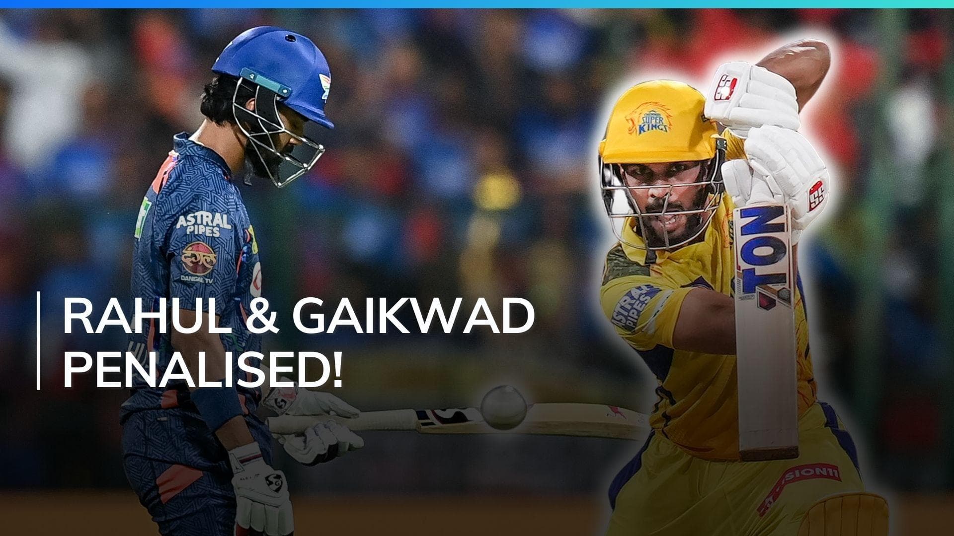 IPL 2024, LSG vs CSK: KL Rahul, Ruturaj Gaikwad fined Rs 12 lakh each for slow over rate