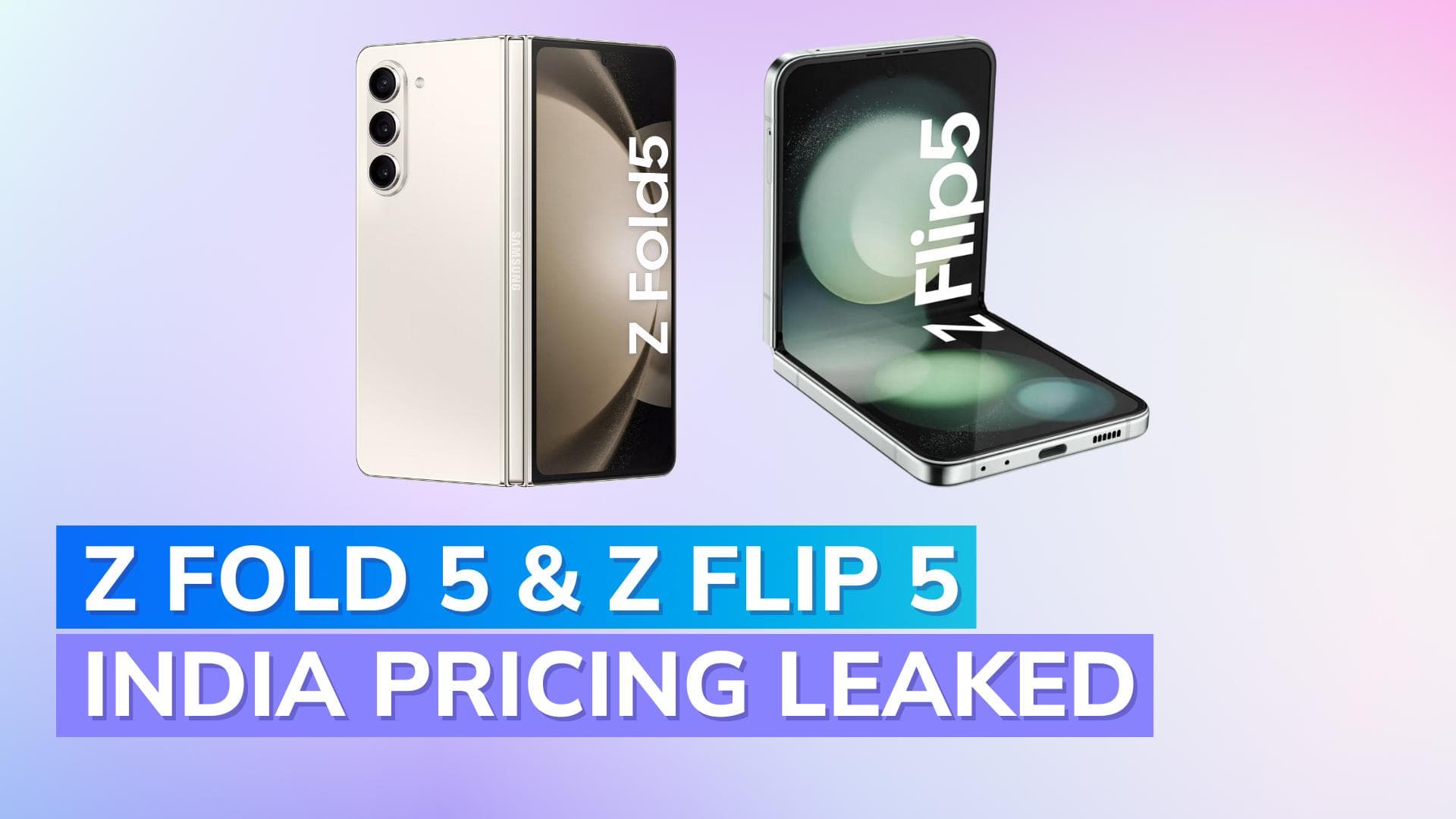 Leaked pricing of Samsung Galaxy Z Fold 5 and Z Flip 5 in India ahead of July 26 Unpacked event