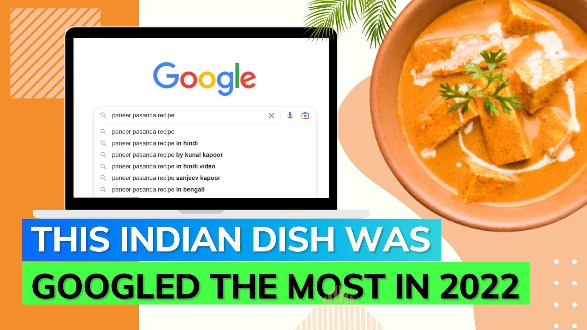 Know which Indian dish was the most searched on Google's list of ‘Year in Search 2022’