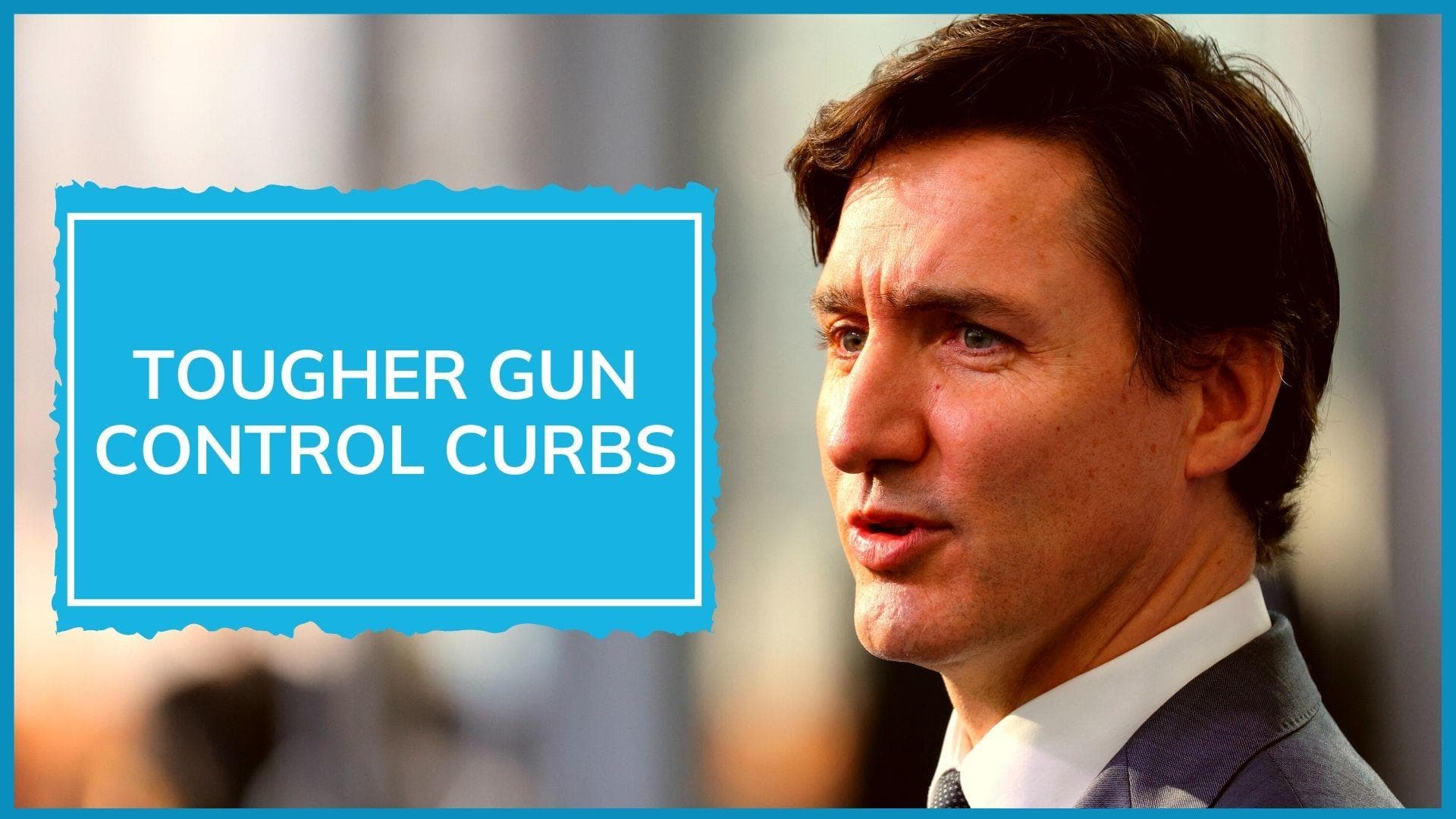 Canada PM Justin Trudeau announces bill to restrict buying & selling of handguns