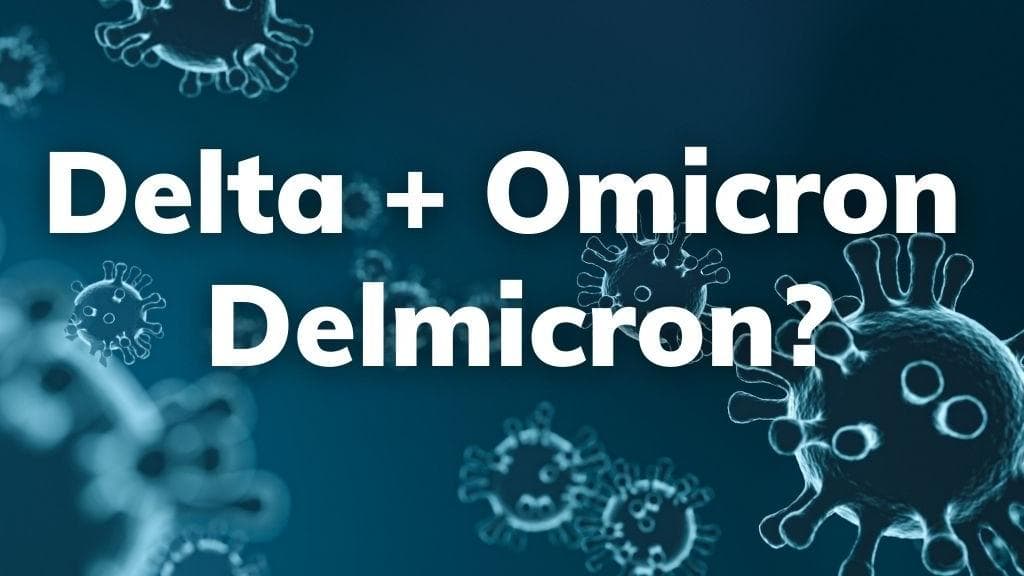 ओमिक्रॉन के बढ़ते मामलों के बीच Delmicron की चर्चा तेज, नया वेरिएंट या कुछ और जानें यहां