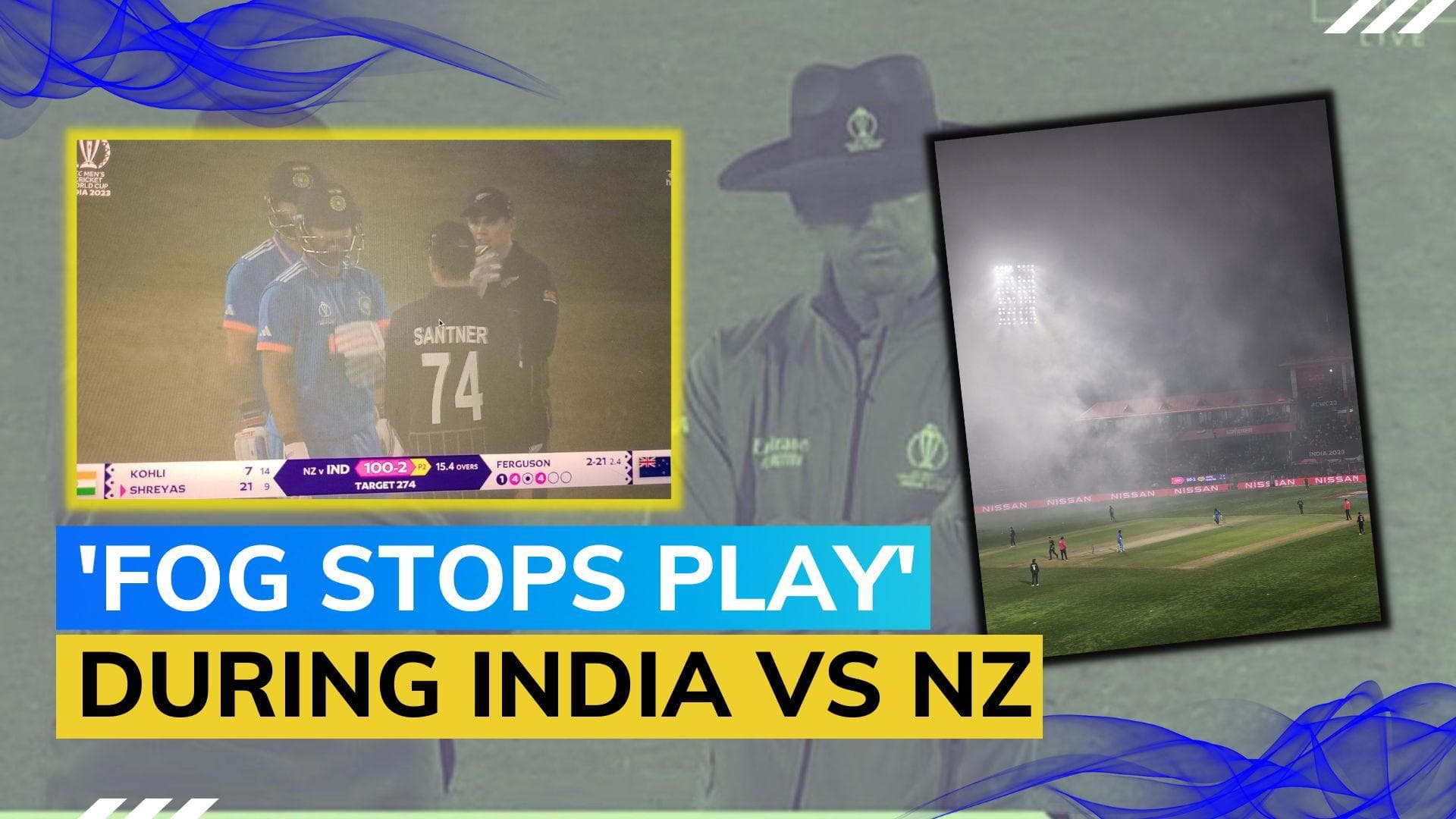 India vs New Zealand: Bizarre stoppage in Dharamshala as fog halts play during IND vs NZ World Cup clash