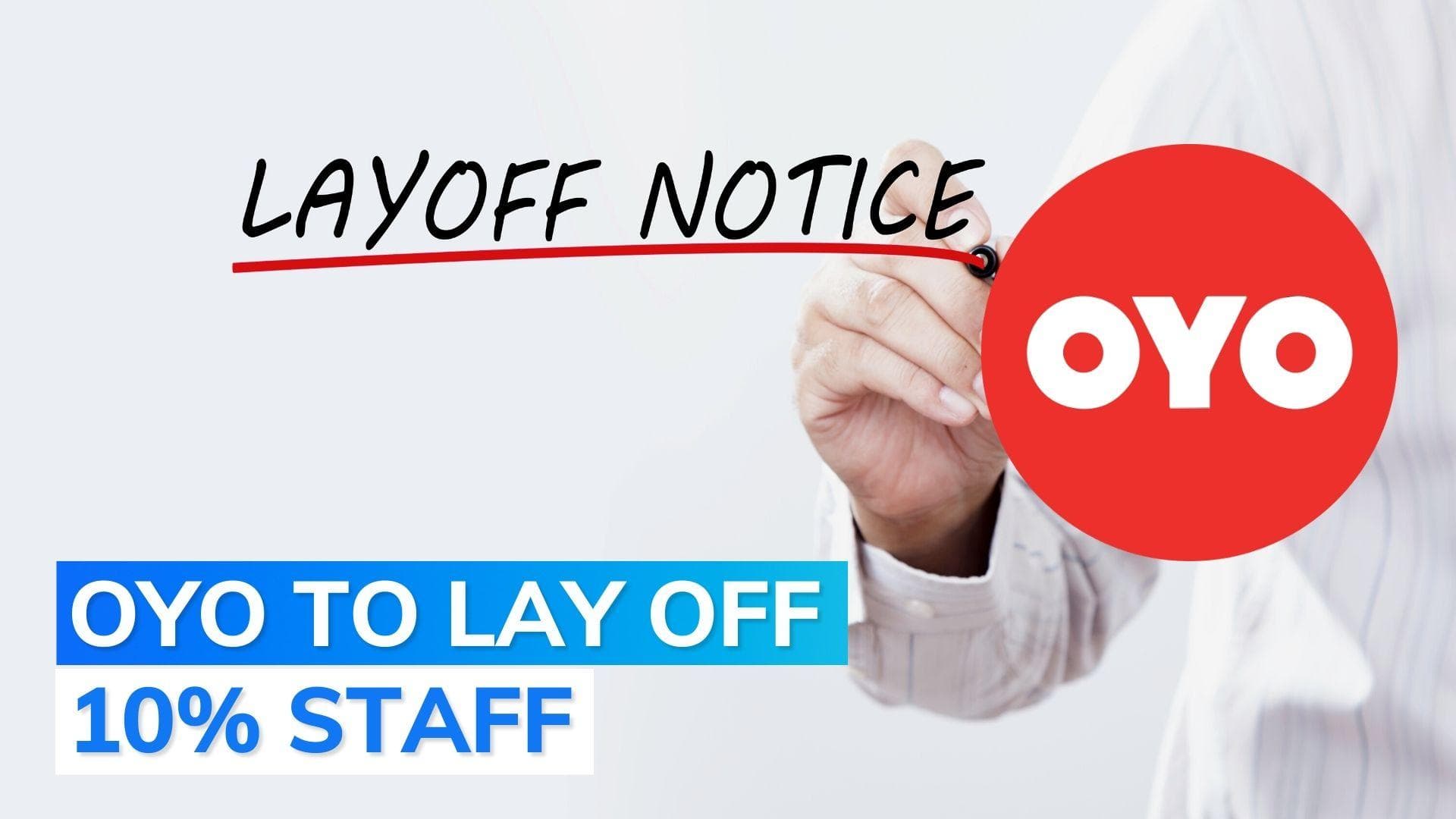 Oyo to downsize 600 employees, hire 250 executives 