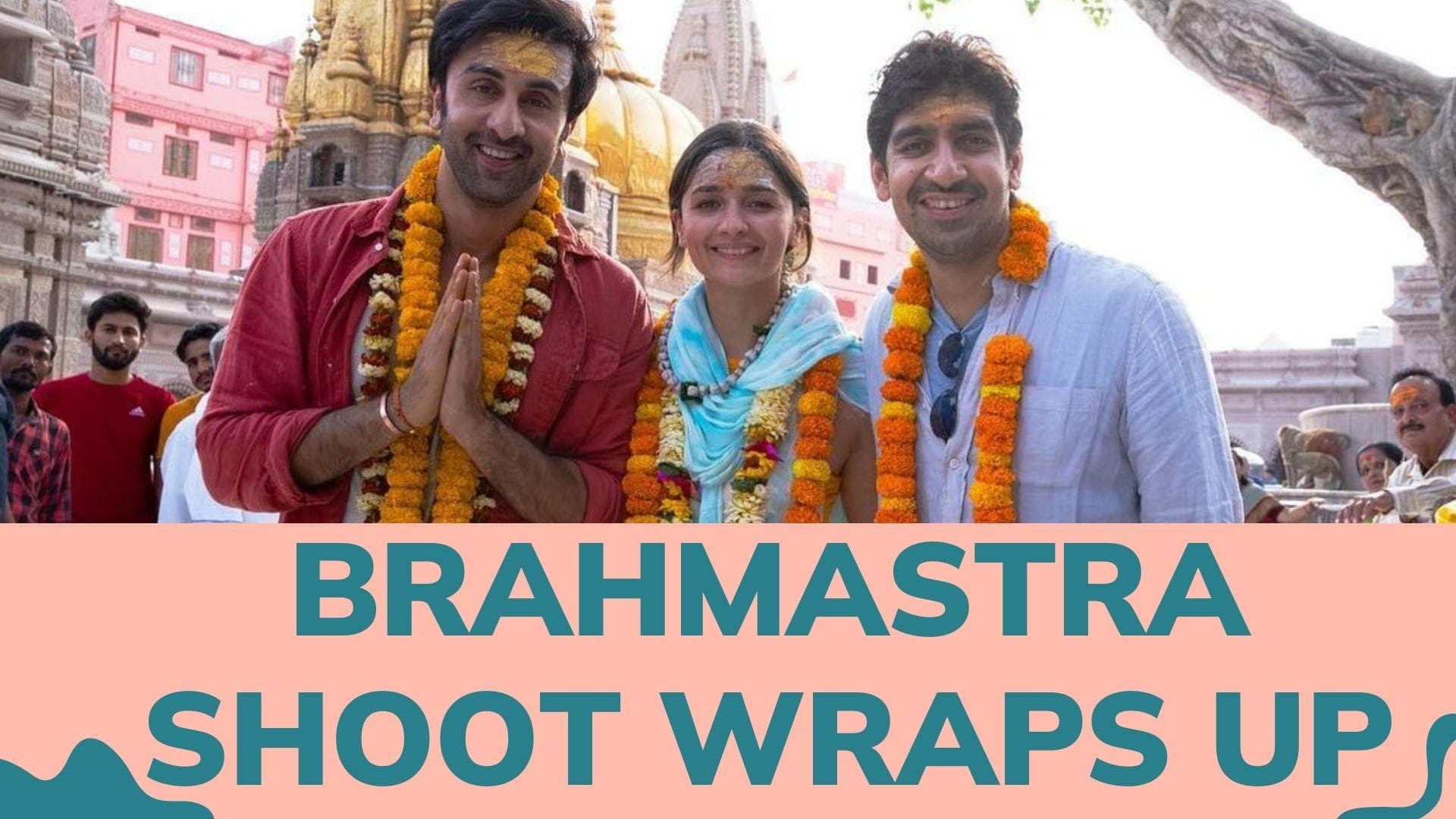 It's a wrap up for Alia Bhatt, Ranbir Kapoor-starrer 'Brahmastra'