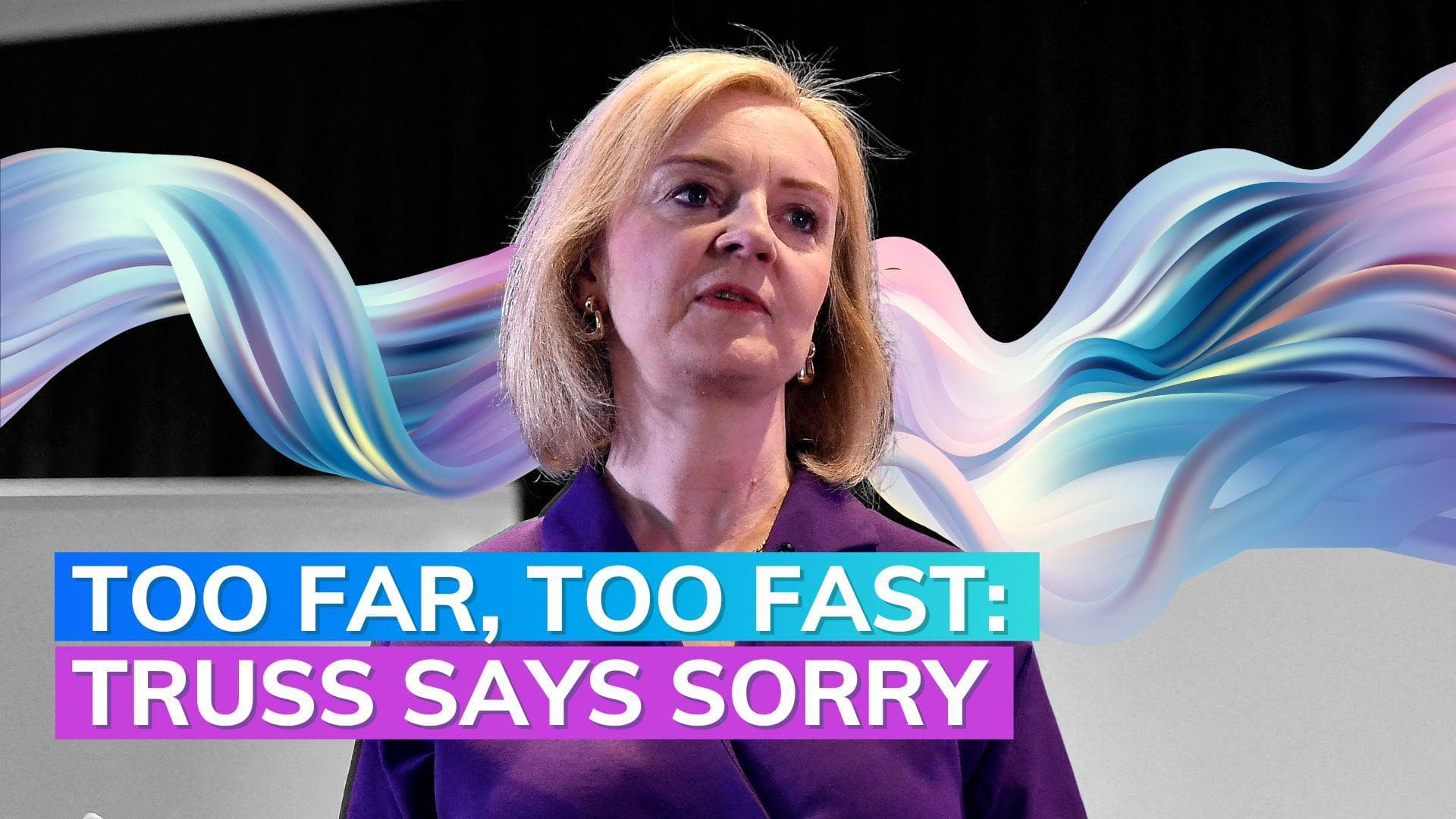 UK PM Truss 'sorry' for economic mistakes that have been made