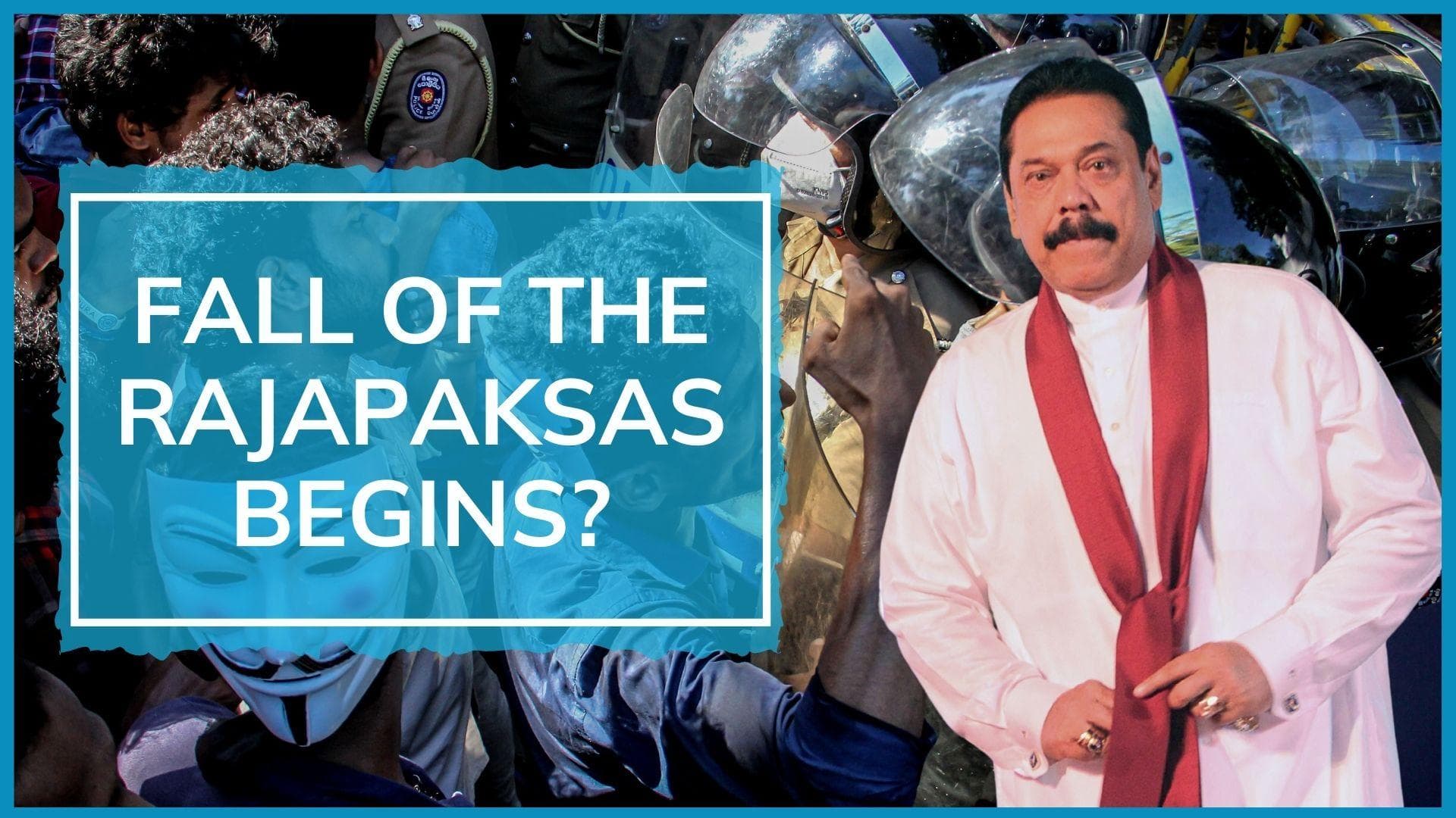 Sri Lankan Prime Minister Mahinda Rajapaksa resigns as protest intensify