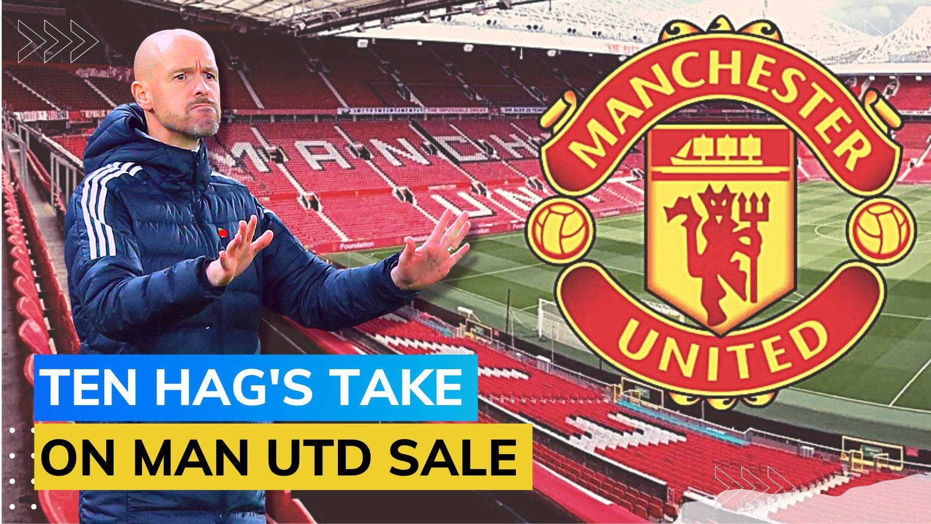 'Good thing': Manchester United manager Erik ten Hag welcomes club sale