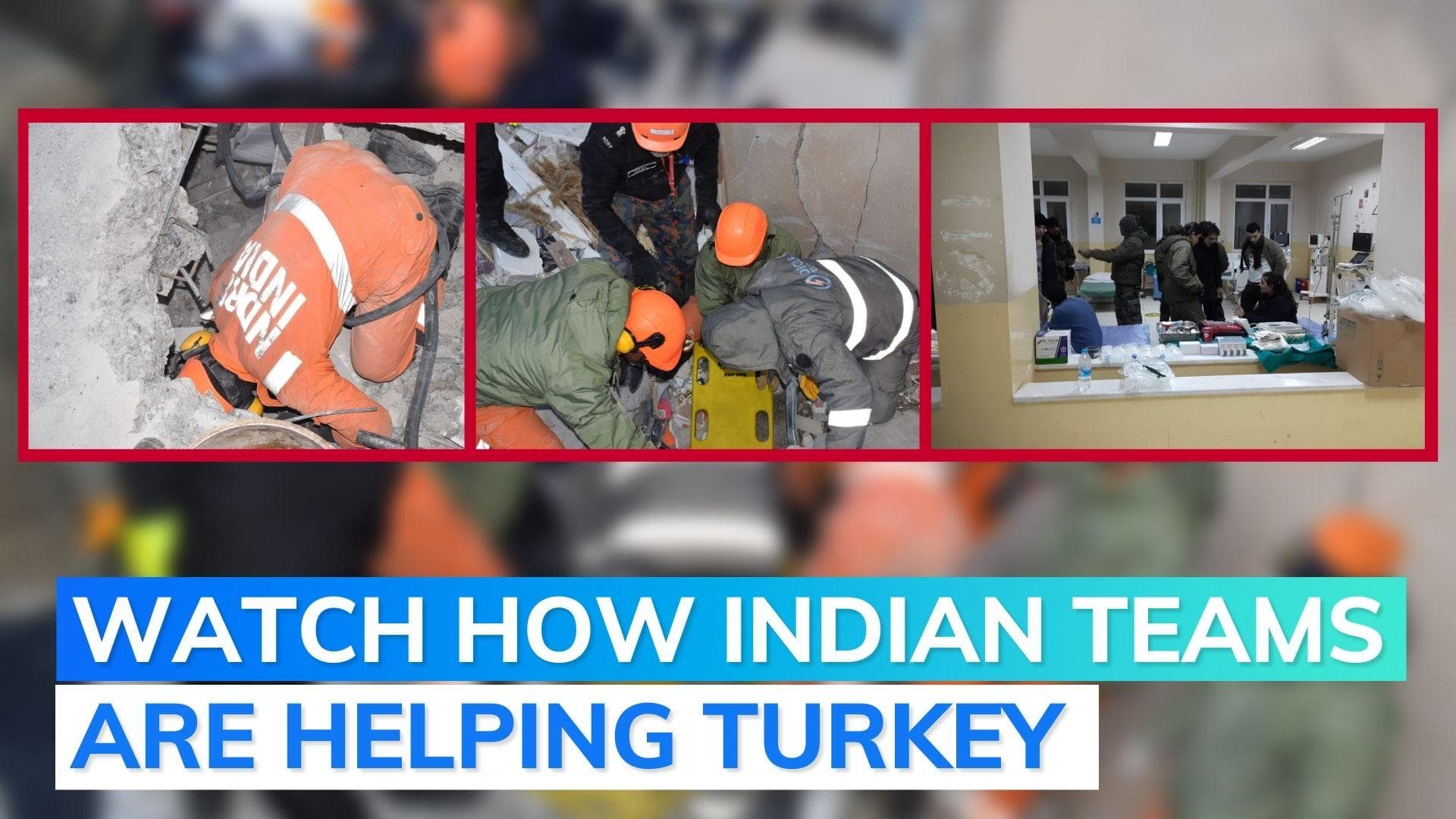 Turkey earthquake: Indian rescuers at work in Nurdagi; Indian Army hospital treats injured in Hatay