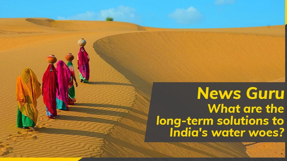  News Guru| Long-term solutions to India's water woes?