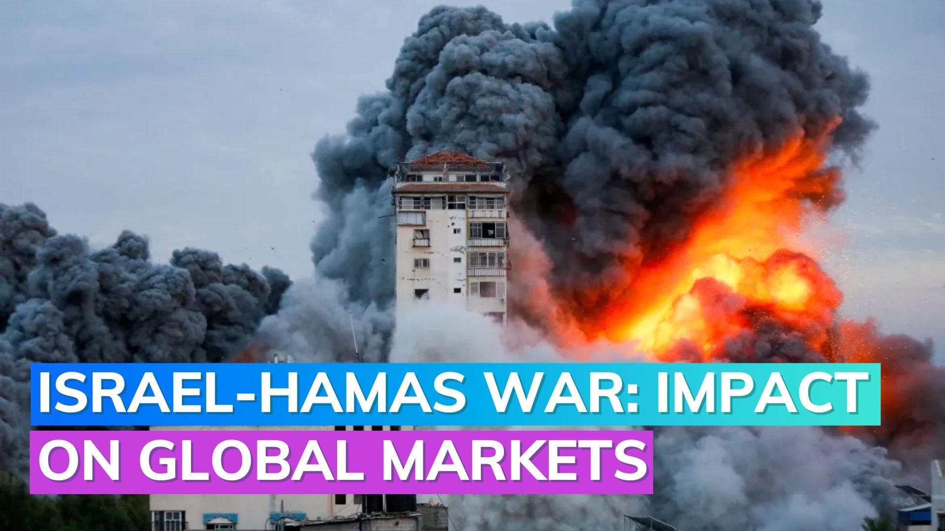 Israel-Hamas war: What it means for global markets