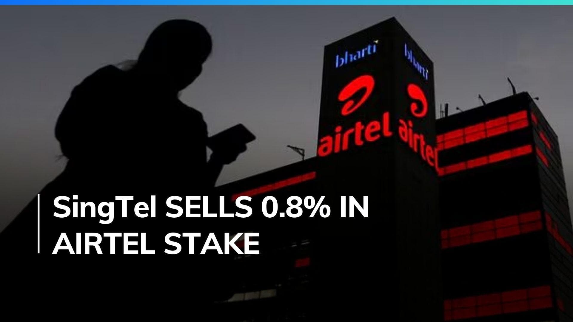  SingTel offloads 0.8% holding in Bharti Airtel to GQG Partners for $711 million