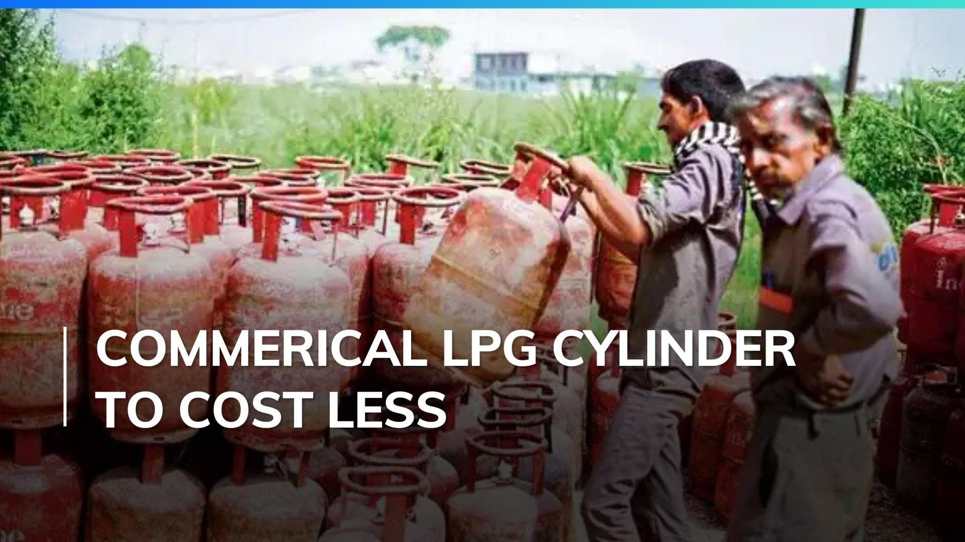 Cooking gas gets cheaper: Commercial LPG cylinders to now cost ₹1764.50