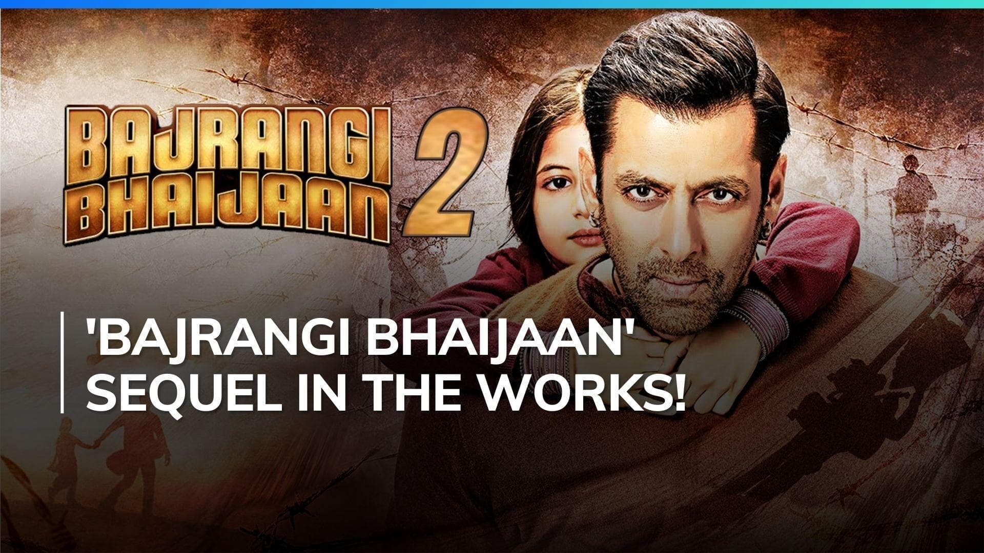 Salman Khan's 'Bajrangi Bhaijaan 2' on the cards, script ready: reveals producer 