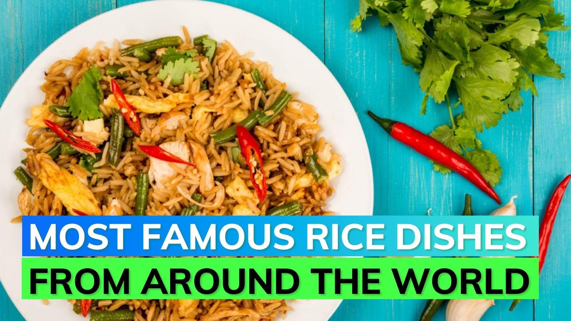4 Popular rice dishes that you must try 