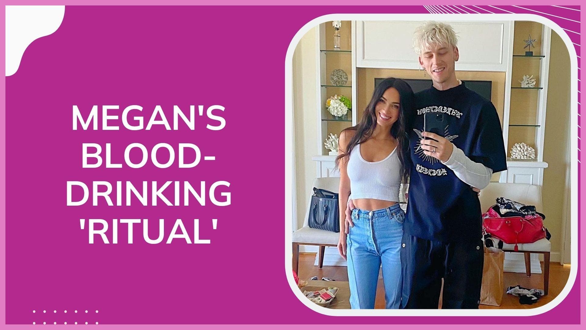 Megan Fox and her fiancé Machine Gun Kelly drink each other's blood for 'ritual purposes'