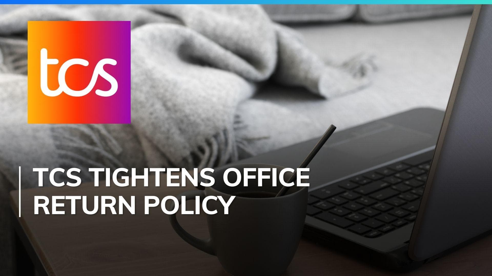 TCS issues ultimatum to its staff: Must return to office